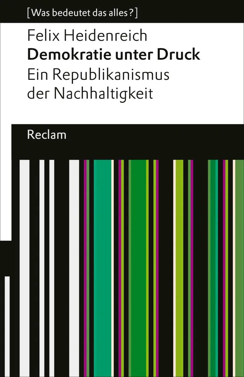 Cover: Demokratie unter Druck. Ein Republikanismus der Nachhaltigkeit (E-Book) von Felix Heidenreich