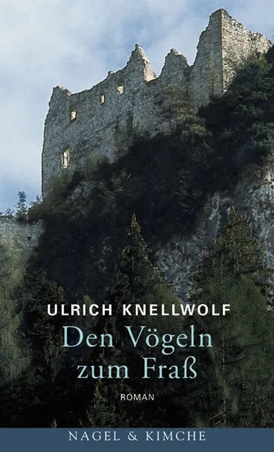 Buchcover von 'Den Vögeln zum Frass' - Gebundene Ausgabe von Ulrich Knellwolf