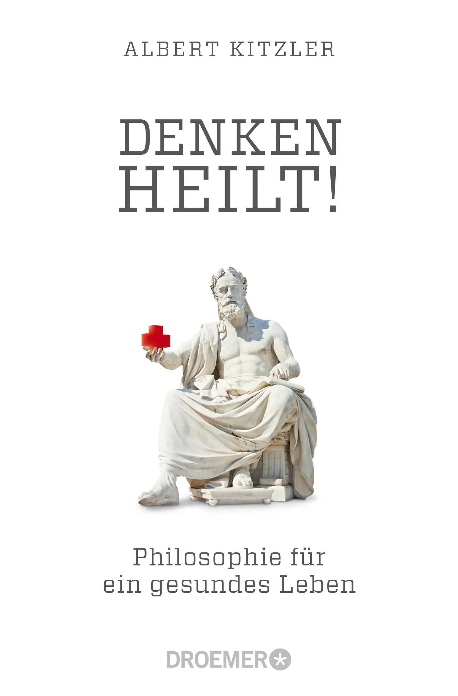 Buchcover von 'Denken heilt!' - Taschenbuch von Albert Kitzler