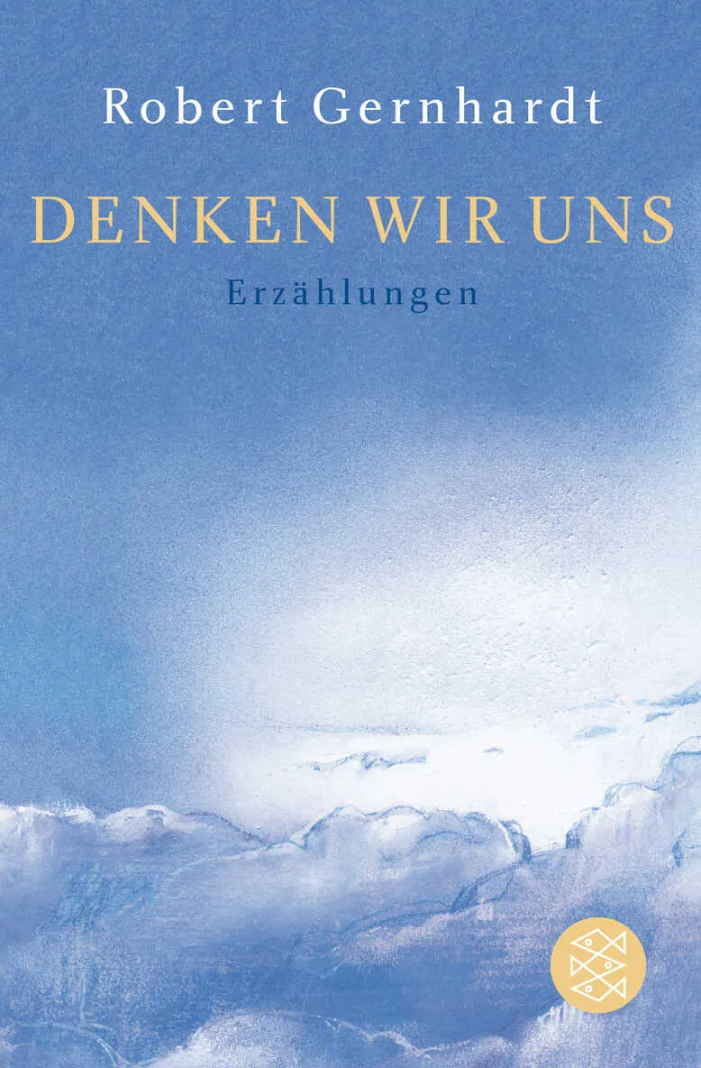Buchcover von 'Denken wir uns' - Taschenbuch von Robert Gernhardt
