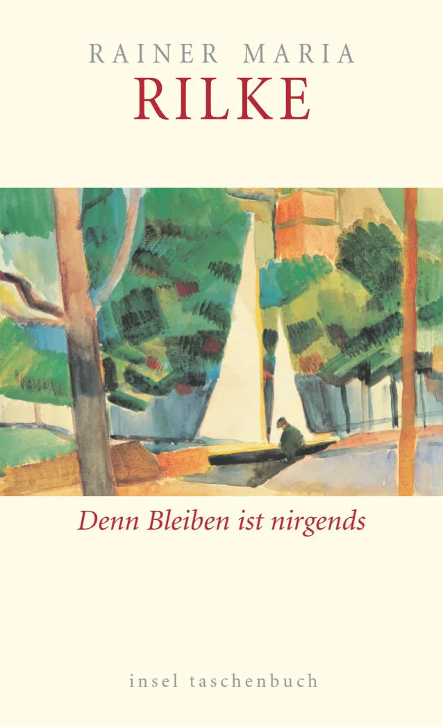 Buchcover von 'Denn Bleiben ist nirgends' - Taschenbuch von Rainer Maria Rilke