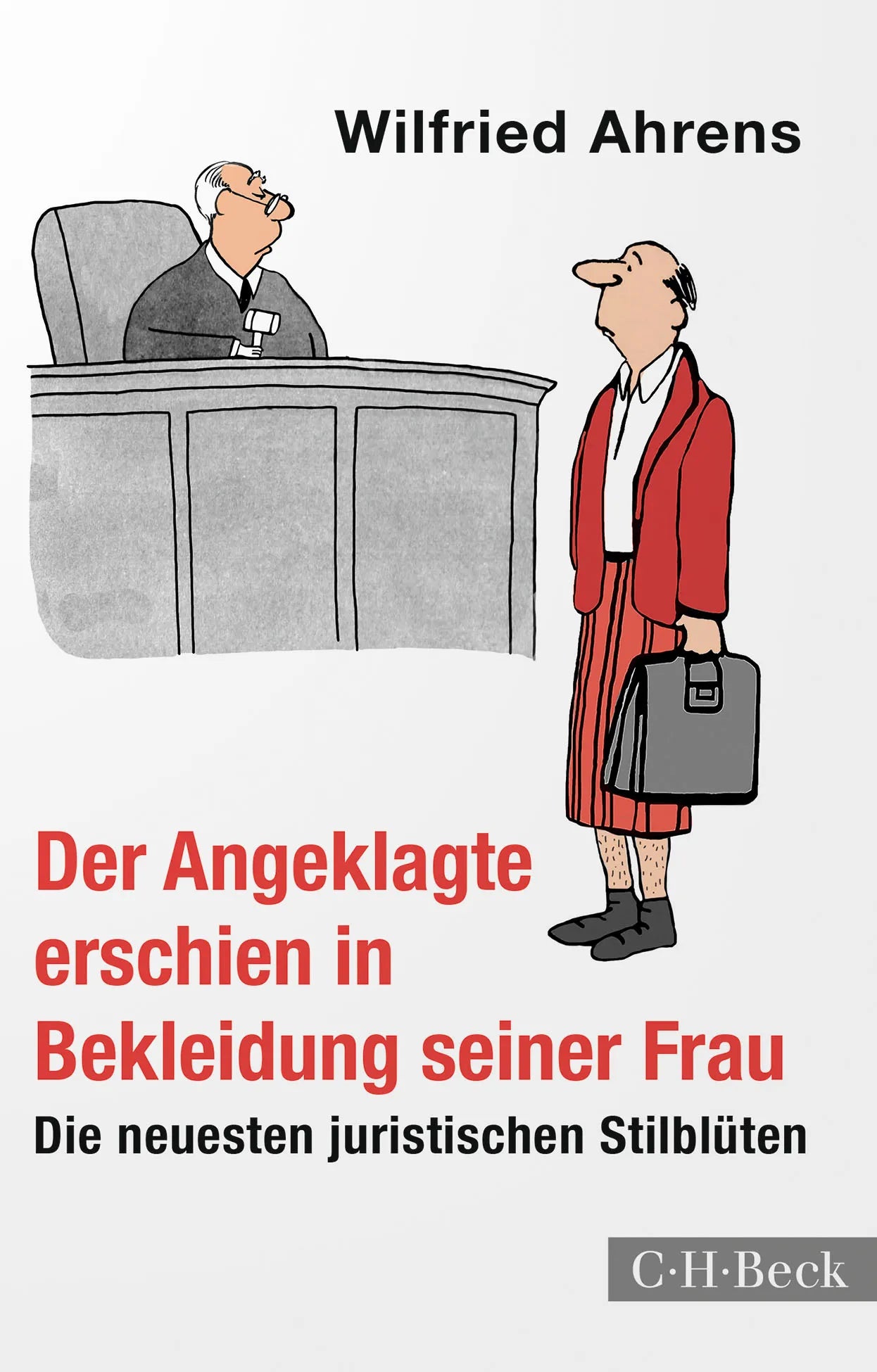 Buchcover von 'Der Angeklagte erschien in Bekleidung seiner Frau' - Taschenbuch von Wilfried Ahrens