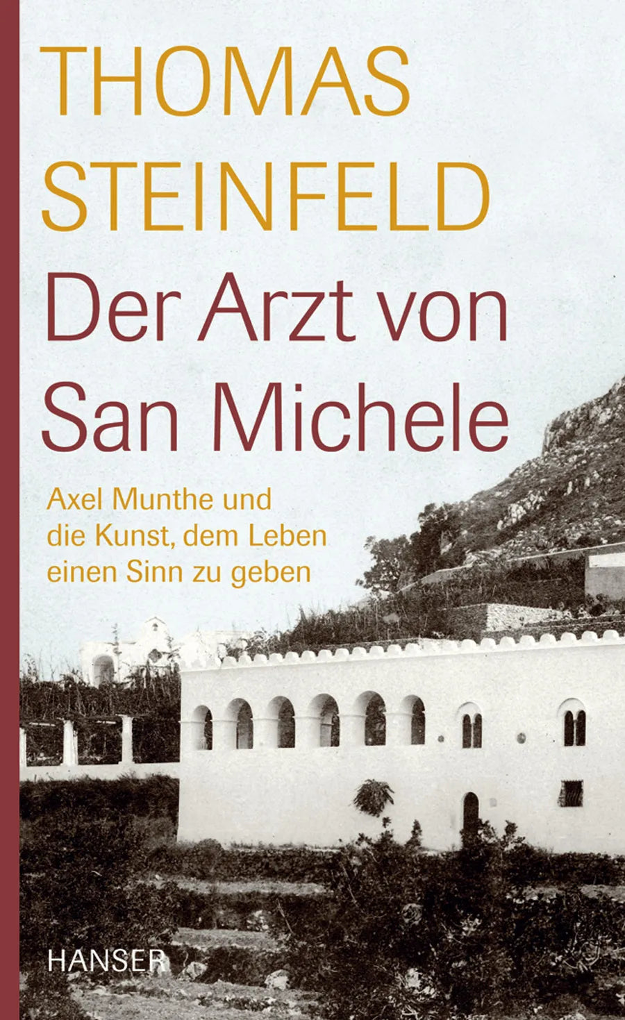 Buchcover von 'Der Arzt von San Michele' - Gebundene Ausgabe von Thomas Steinfeld