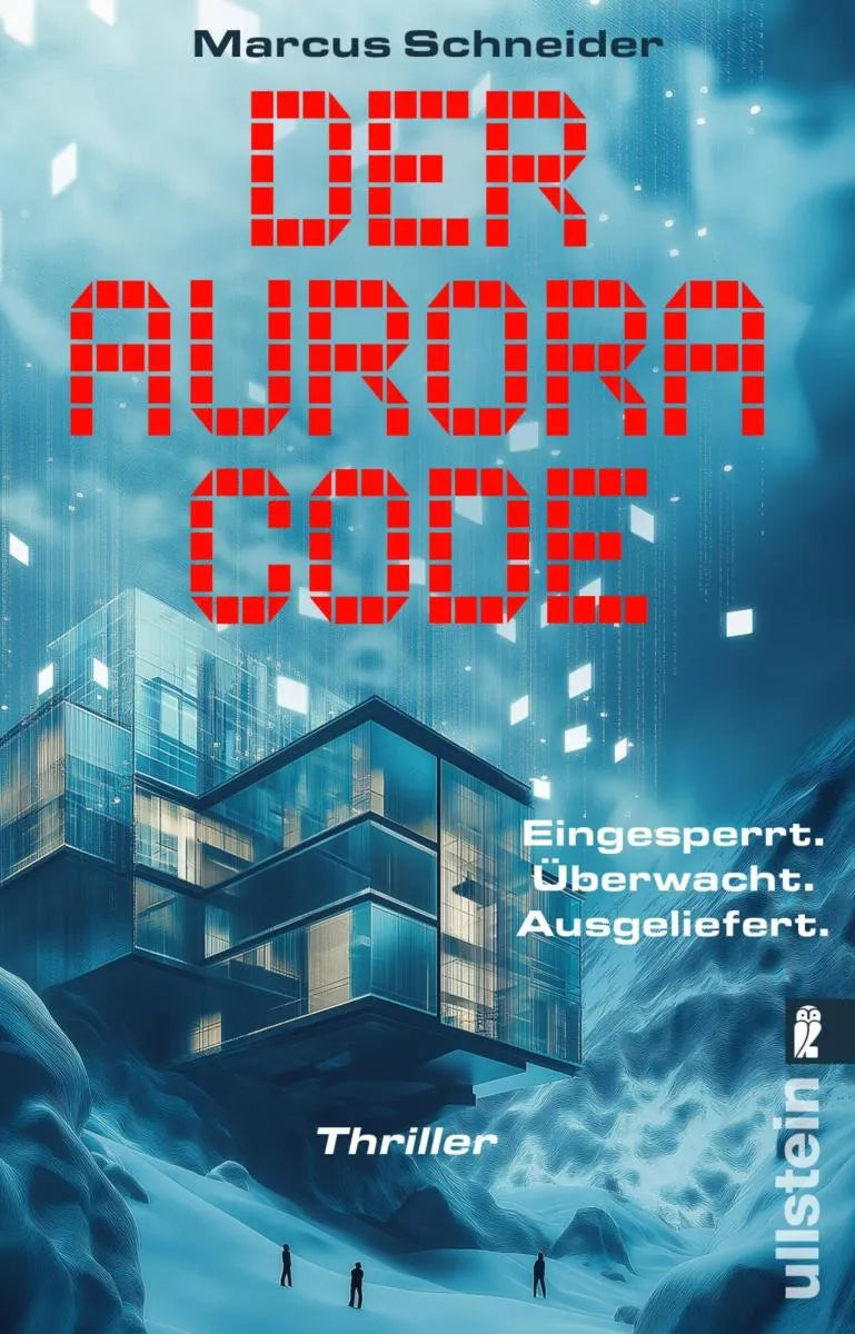 Cover: Der Aurora Code. Eingesperrt. Überwacht. Ausgeliefert. (E-Book) von Marcus Schneider
