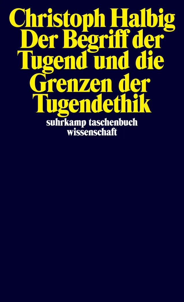 Buchcover von 'Der Begriff der Tugend und die Grenzen der Tugendethik' - Taschenbuch von Christoph Halbig