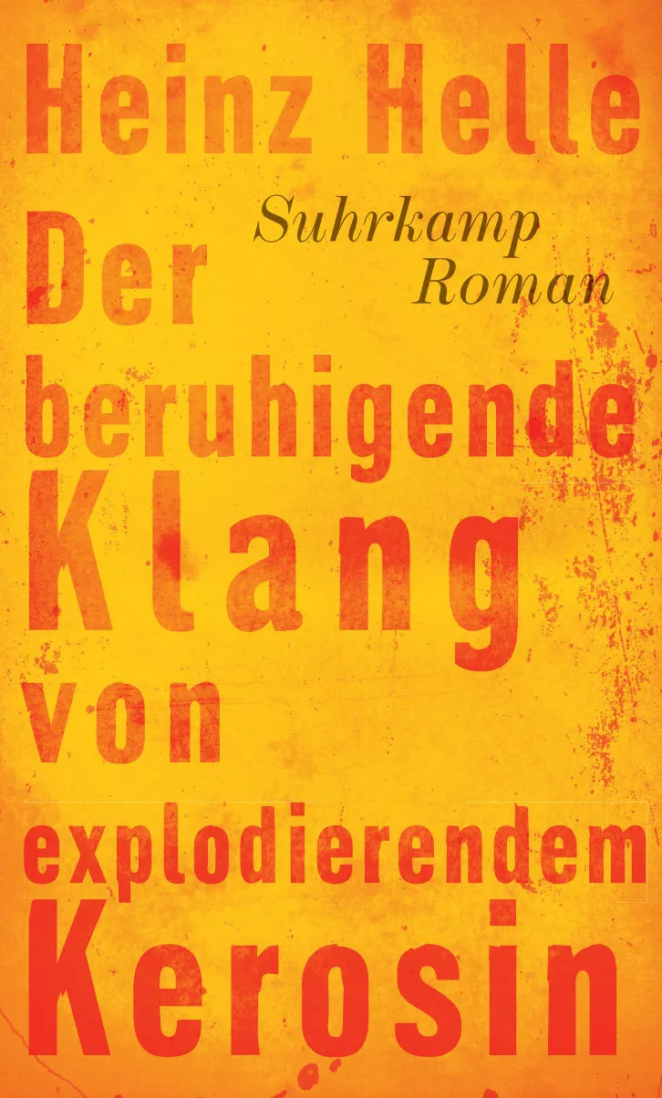 Buchcover von 'Der beruhigende Klang von explodierendem Kerosin' - Gebundene Ausgabe von Heinz Helle