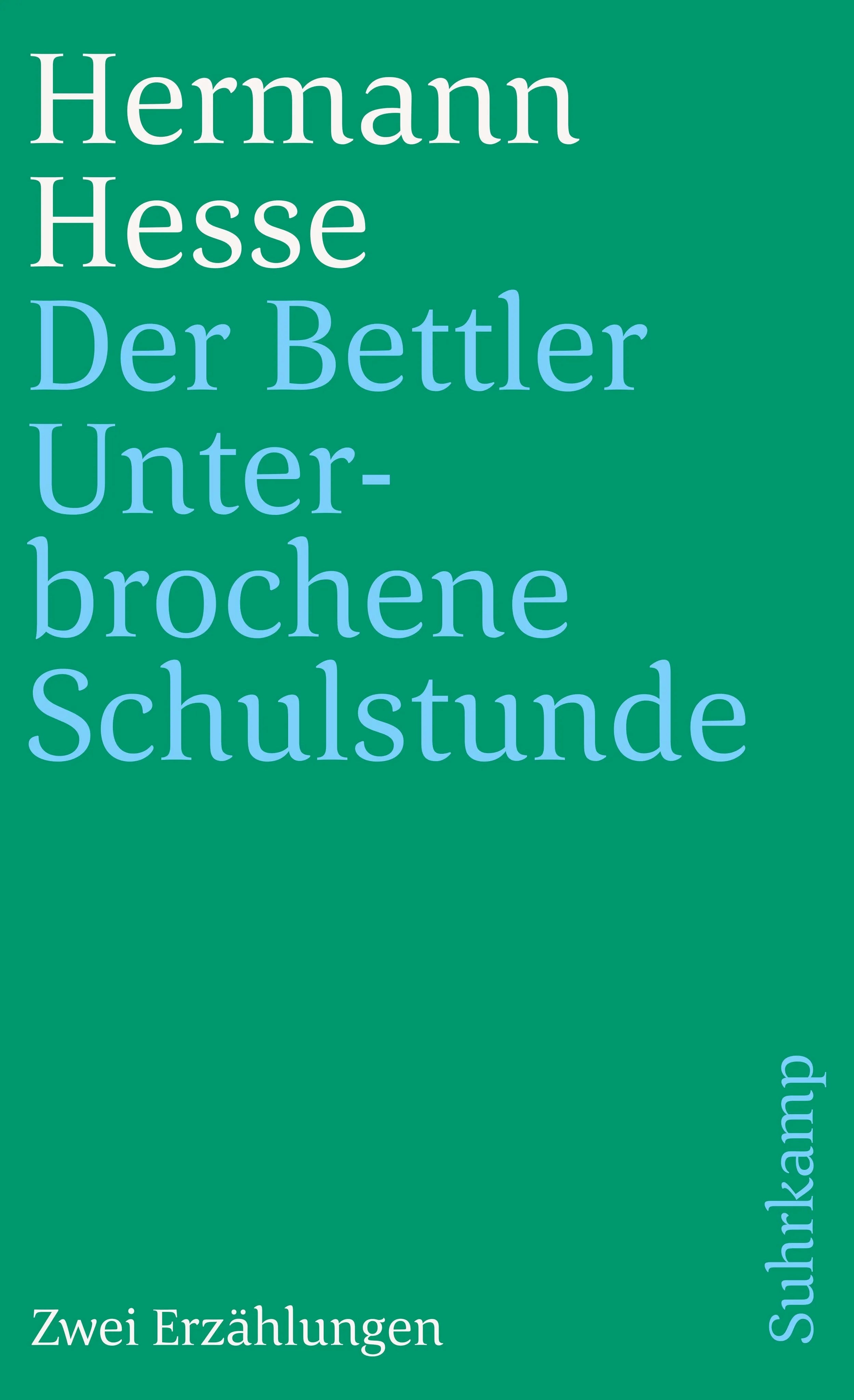 Buchcover von 'Der Bettler und Unterbrochene Schulstunde' - Taschenbuch von Hermann Hesse