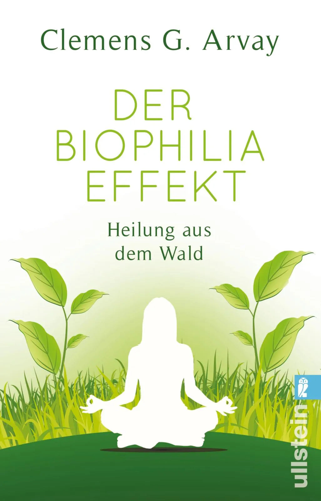Clemens G. Arvay - Der Biophilia-Effekt