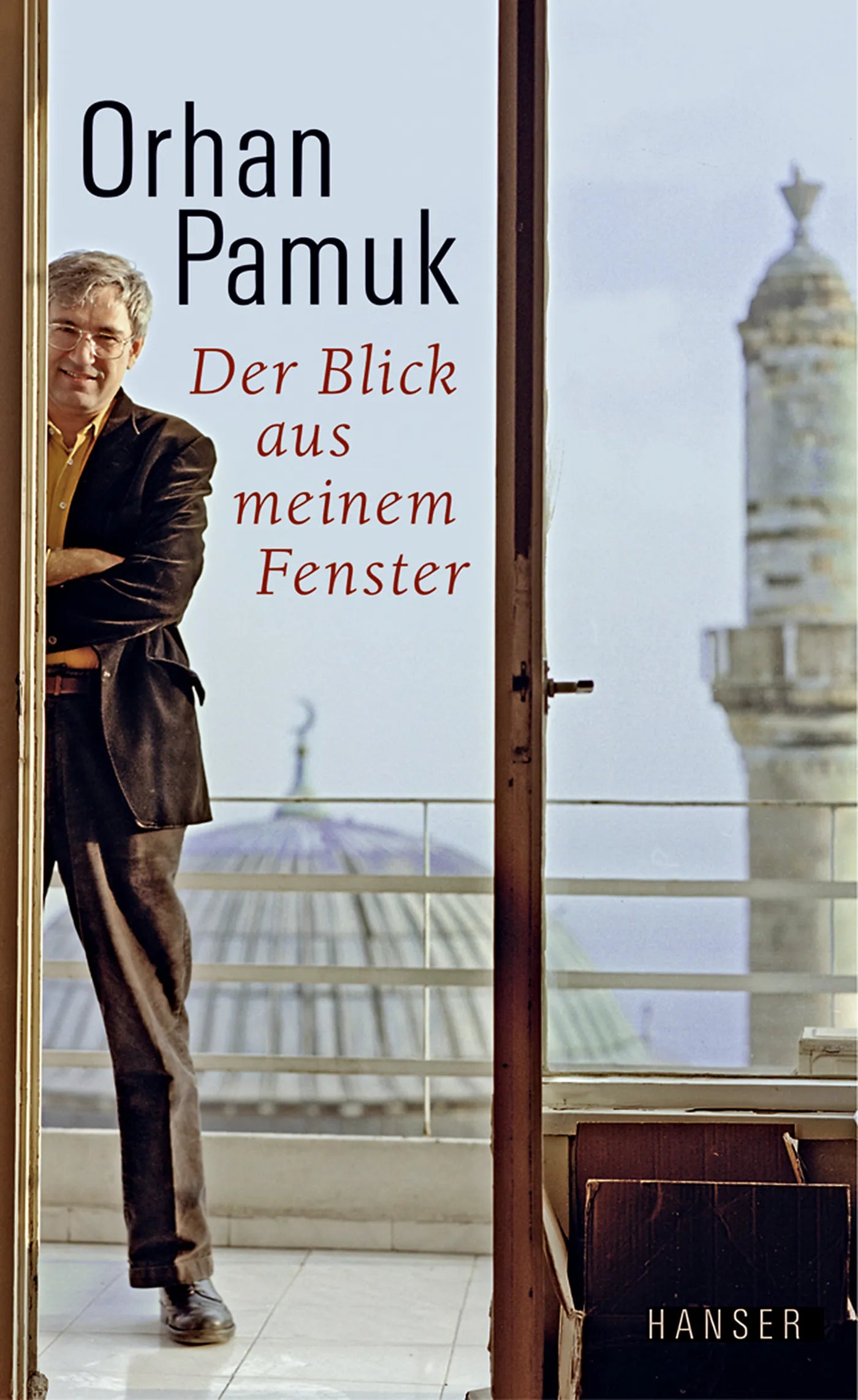Buchcover von 'Der Blick aus meinem Fenster' - Gebundene Ausgabe von Orhan Pamuk