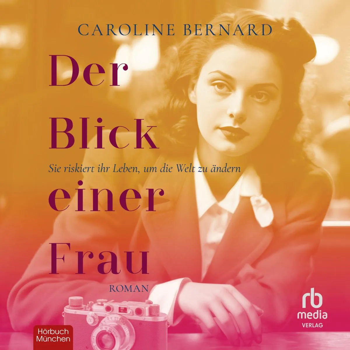 Cover: Der Blick einer Frau (Hörbuch Download) von Caroline Bernard