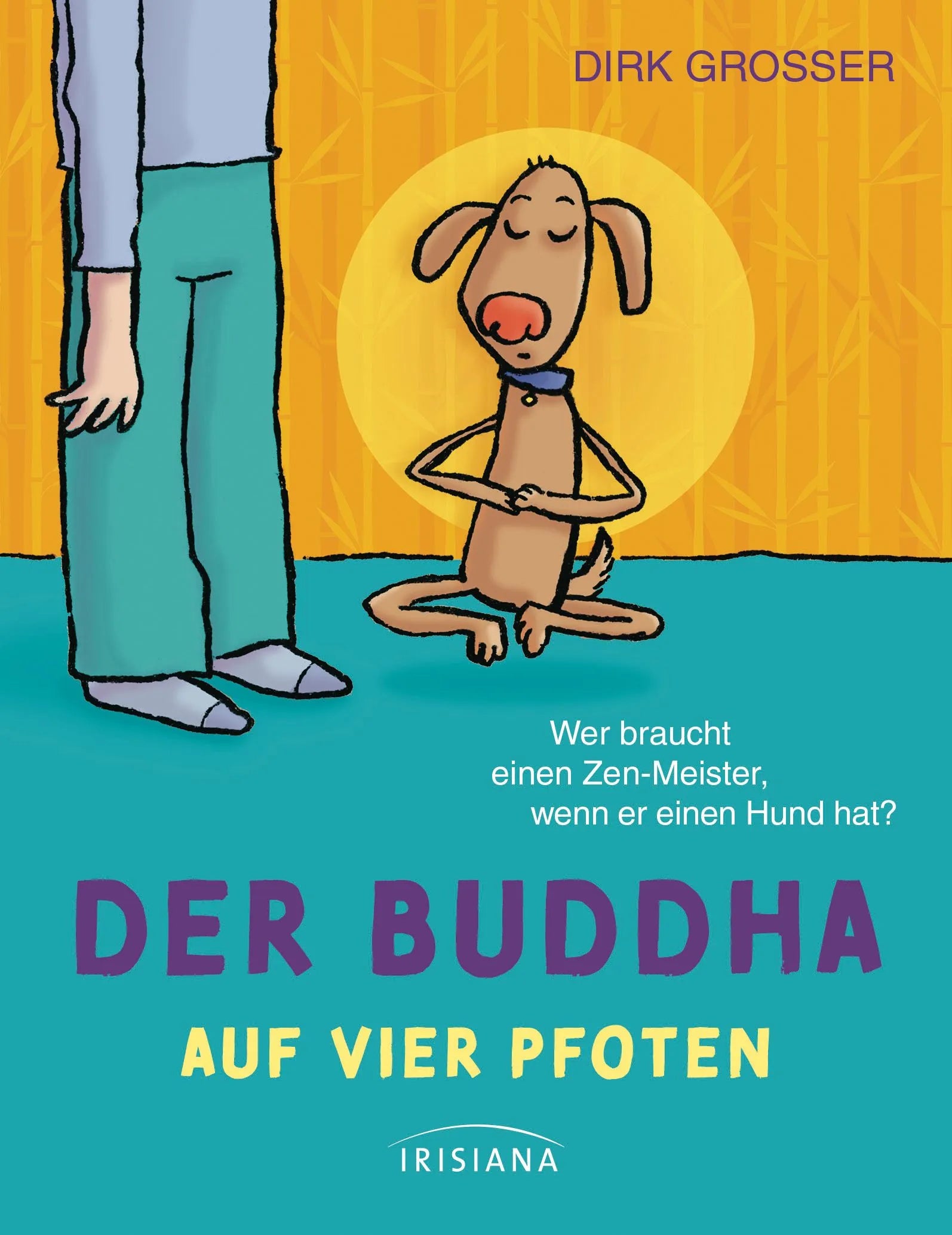 Cover: Der Buddha auf vier Pfoten (Hardcover) von Dirk Grosser