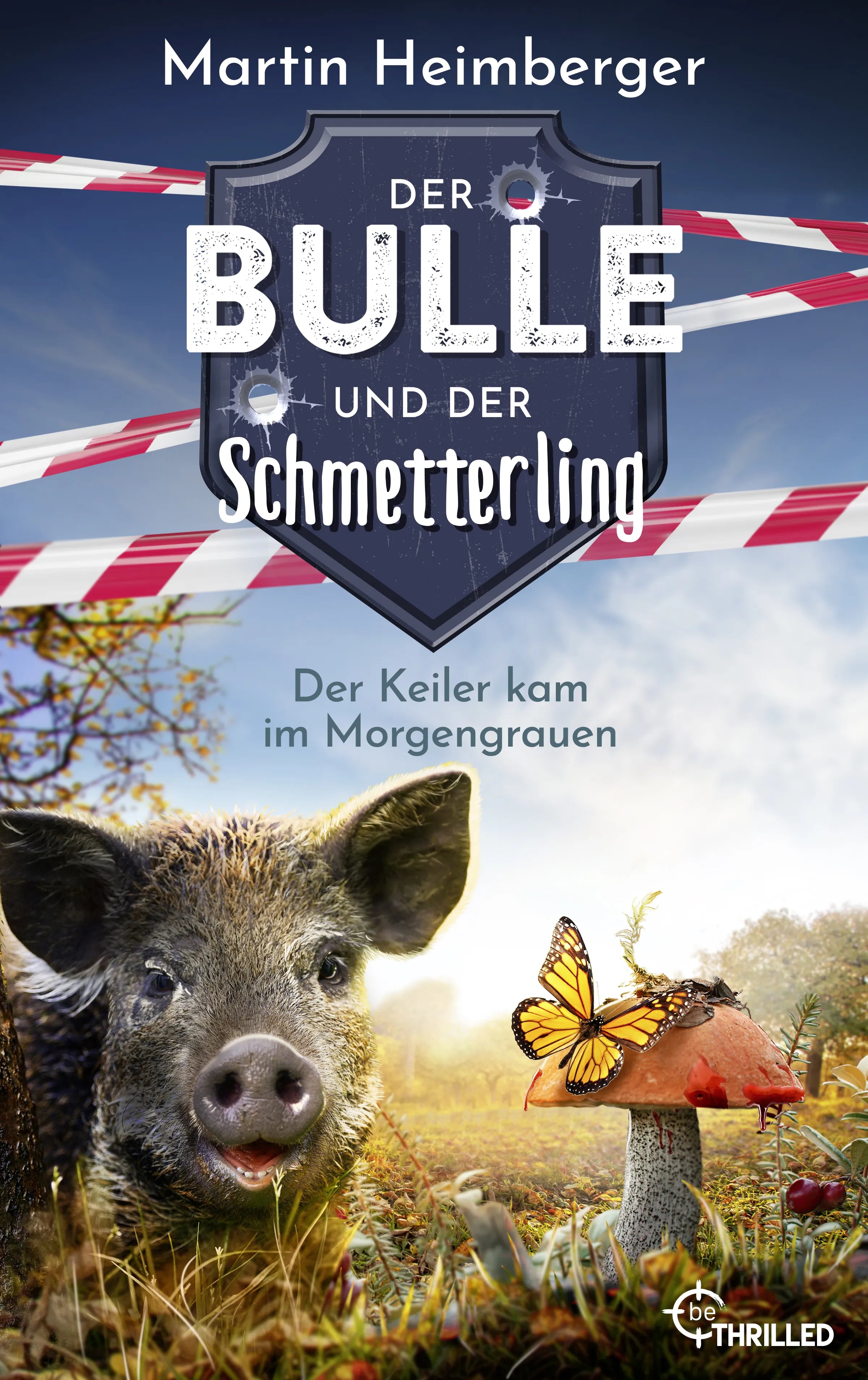 Cover: Der Bulle und der Schmetterling - Der Keiler kam im Morgengrauen (E-Book) von Martin Heimberger
