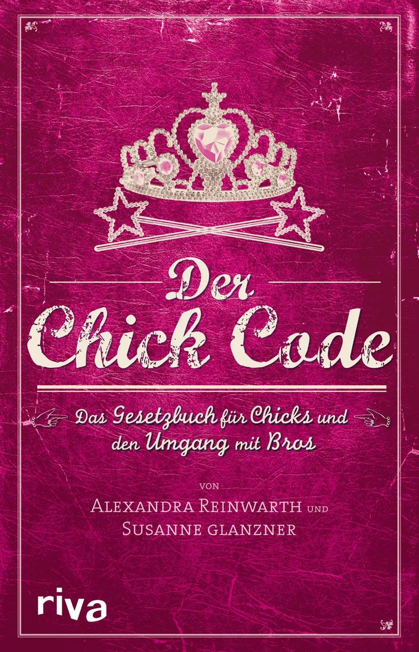 Buchcover von 'Der Chick Code' - Taschenbuch von Alexandra Reinwarth