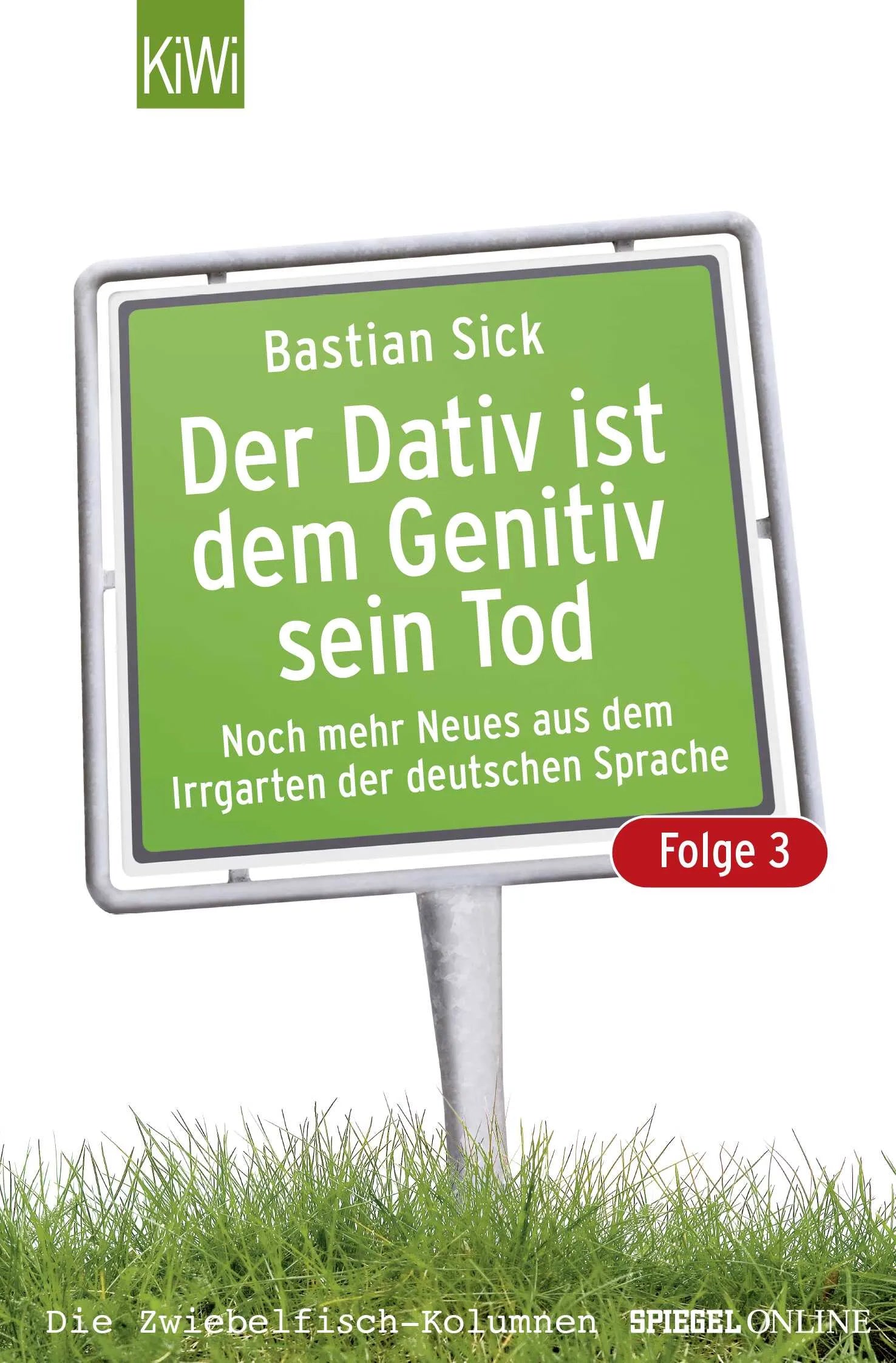 Buchcover von 'Der Dativ ist dem Genitiv sein Tod - Folge 3' - Taschenbuch von Bastian Sick
