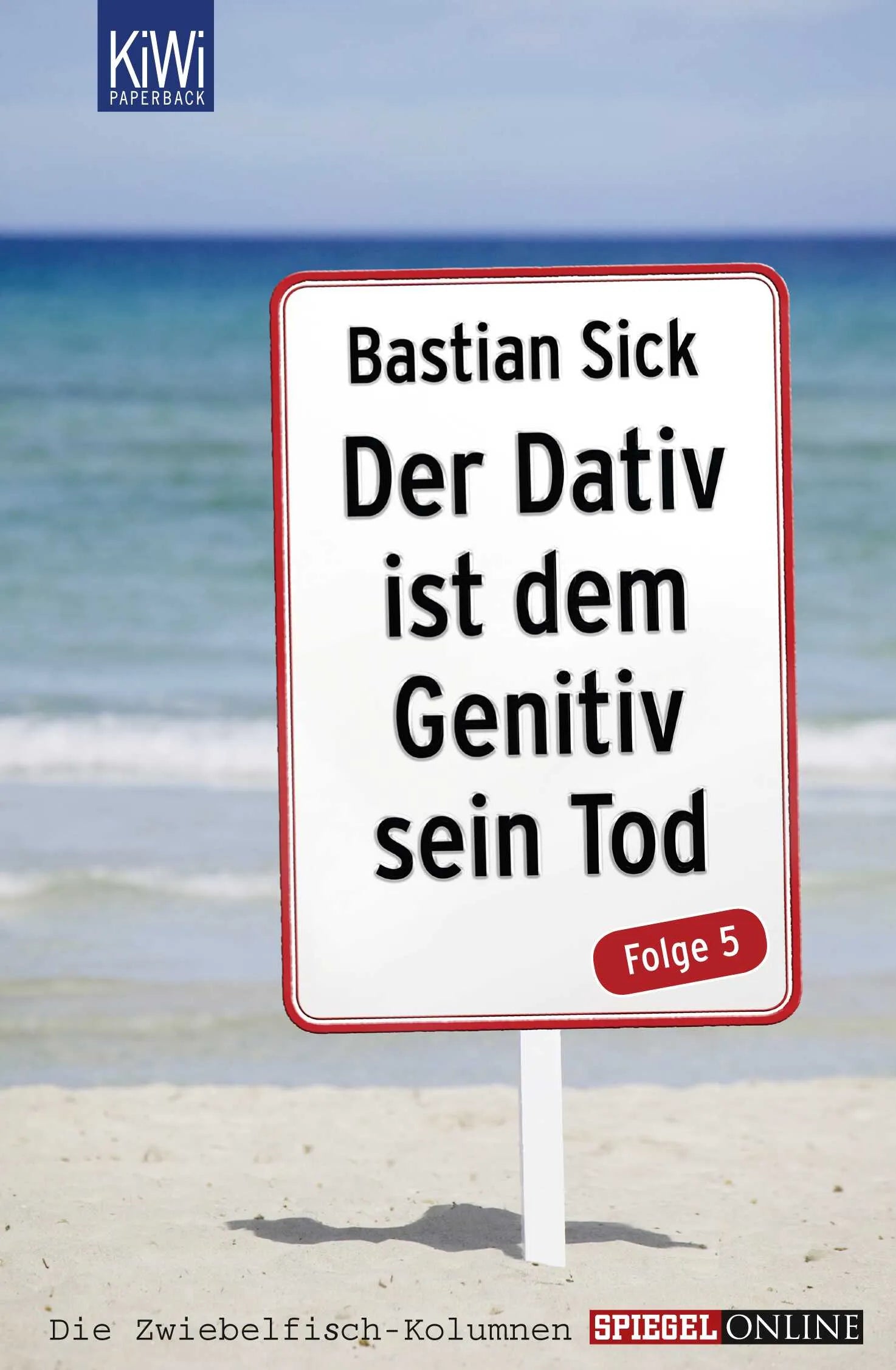 Buchcover von 'Der Dativ ist dem Genitiv sein Tod - Folge 5' - Taschenbuch von Bastian Sick