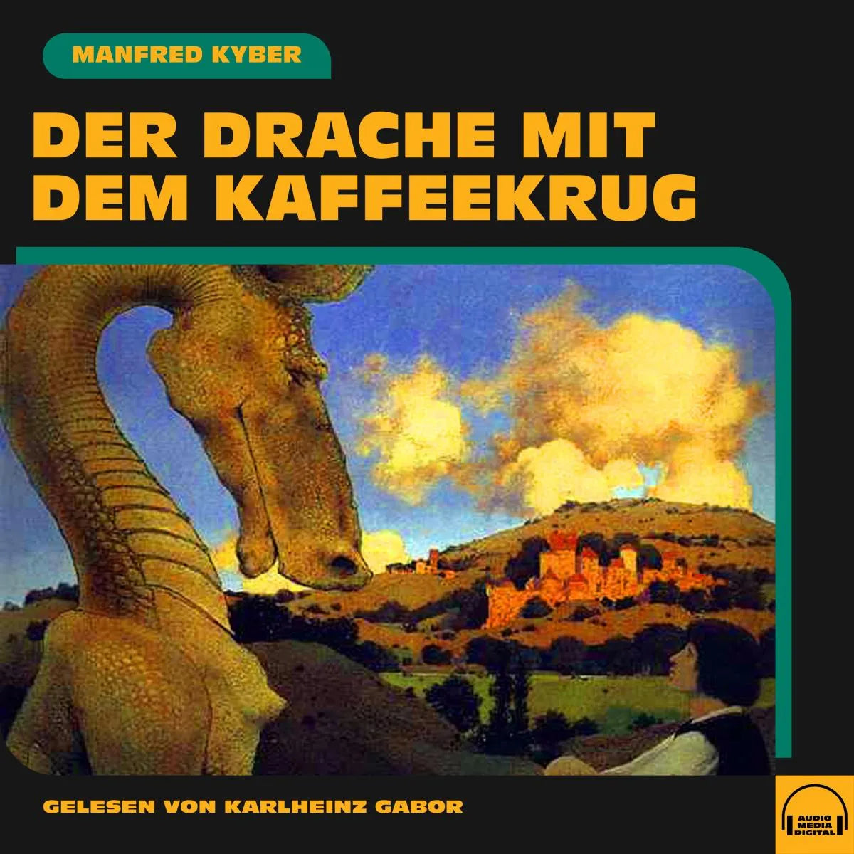 Cover: Der Drache mit dem Kaffeekrug (Hörbuch Download) von Manfred Kyber