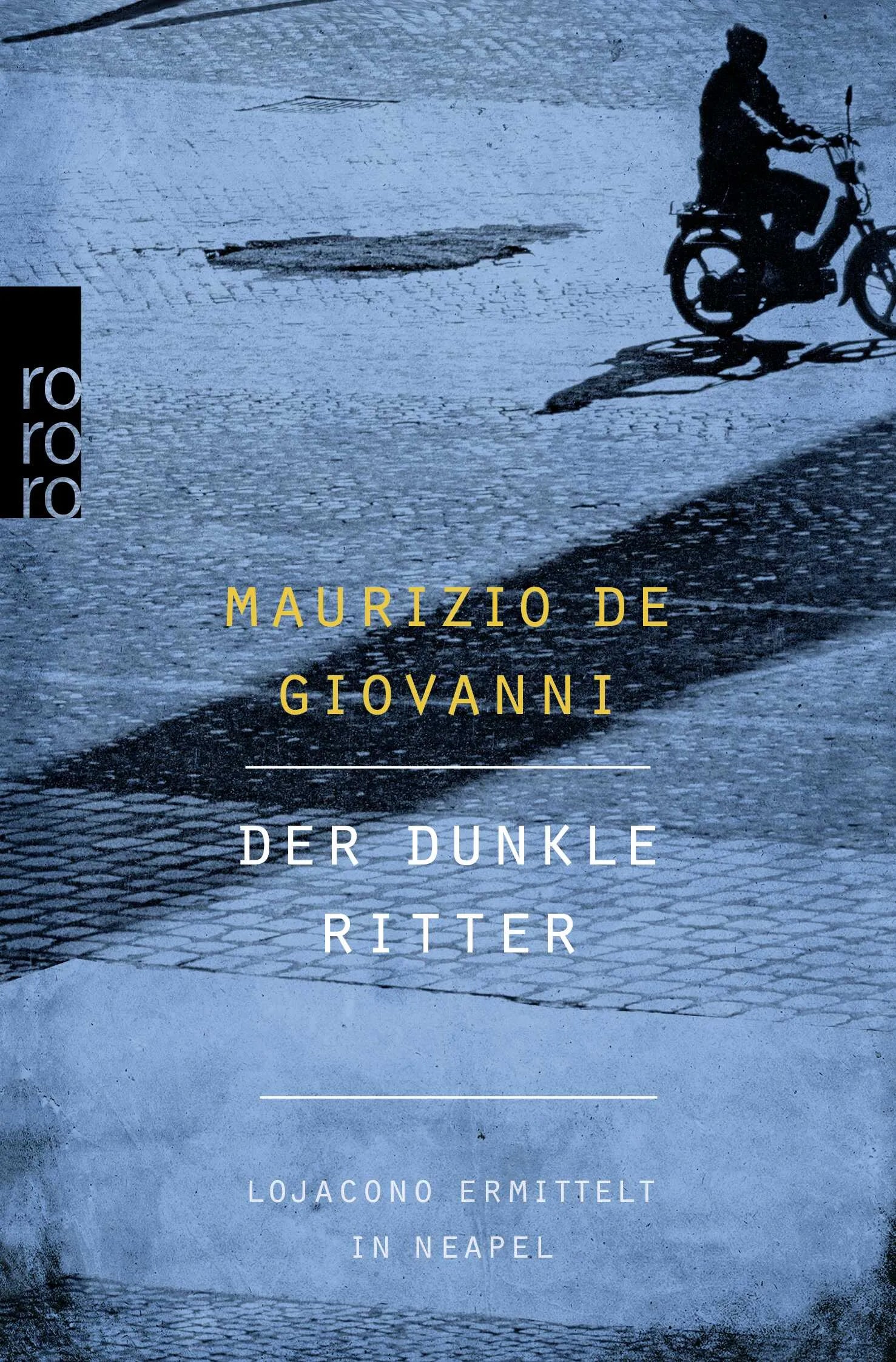 Buchcover von 'Der dunkle Ritter: Lojacono ermittelt in Neapel' - Taschenbuch von Maurizio de Giovanni