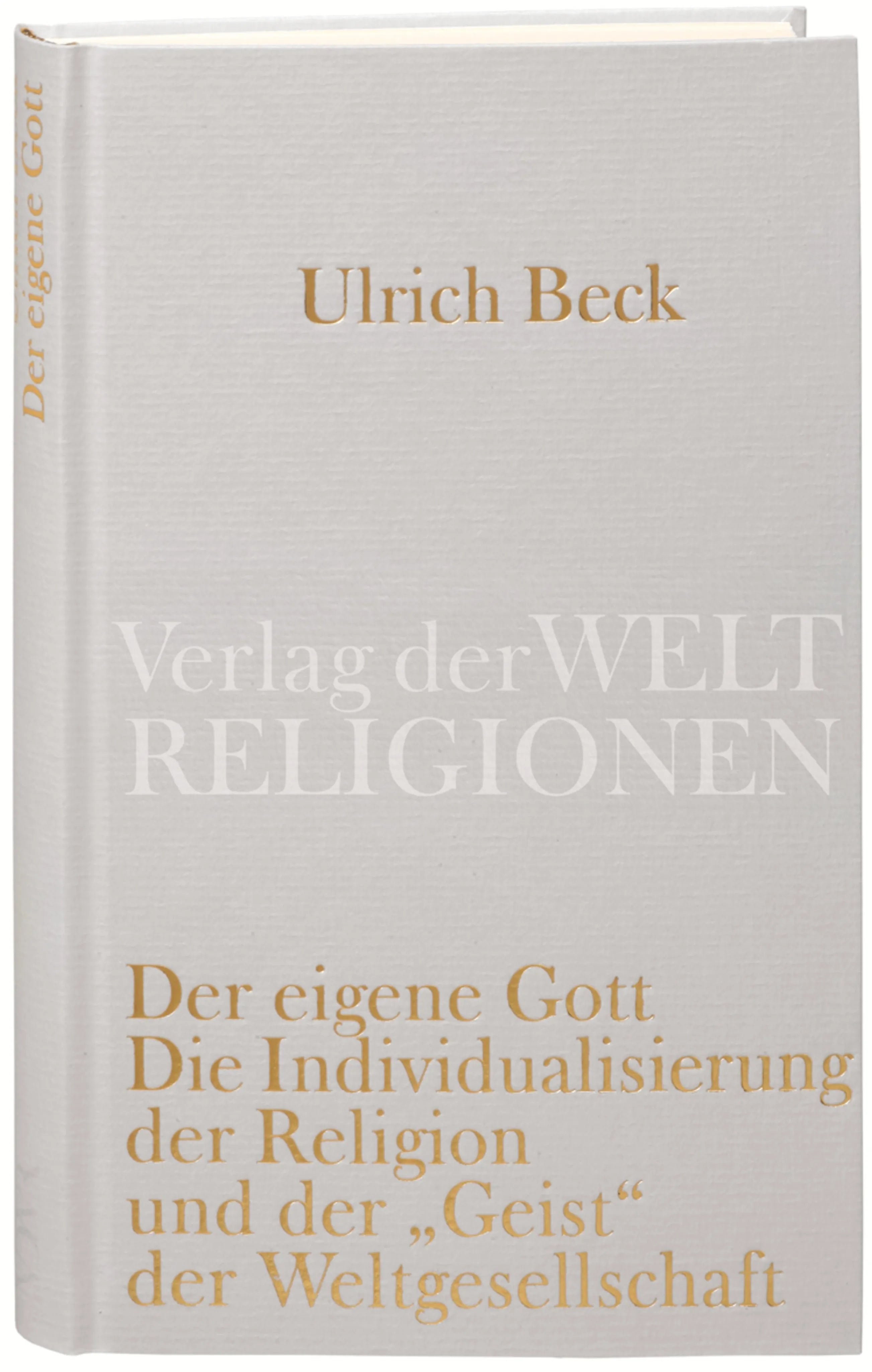 Buchcover von 'Der eigene Gott' - Gebundene Ausgabe von Ulrich Beck