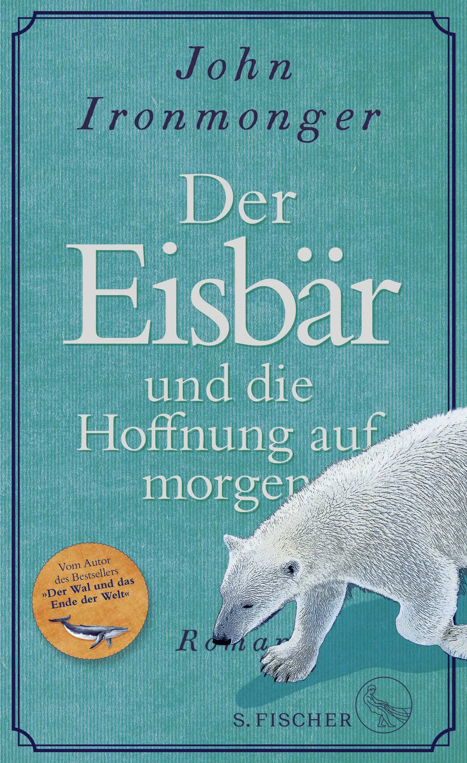 Buchcover von 'Der Eisbär und die Hoffnung auf morgen' - Gebundene Ausgabe von John Ironmonger