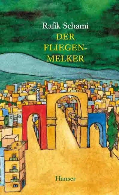 Buchcover von 'Der Fliegenmelker' - Gebundene Ausgabe von Rafik Schami