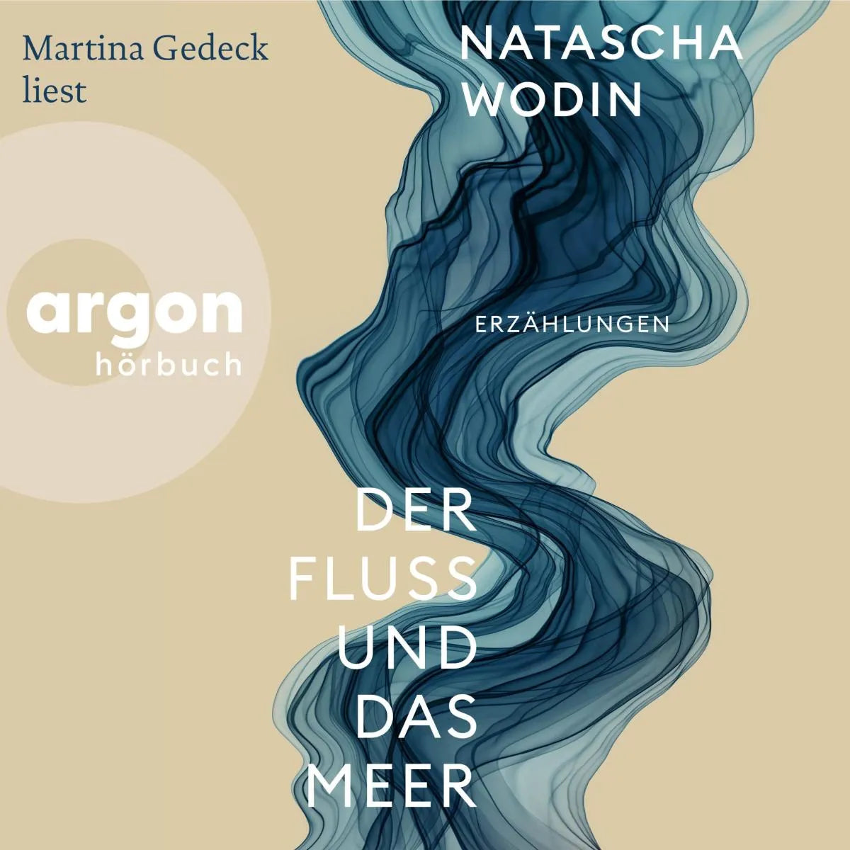 Cover: Der Fluss und das Meer (Hörbuch Download) von Natascha Wodin
