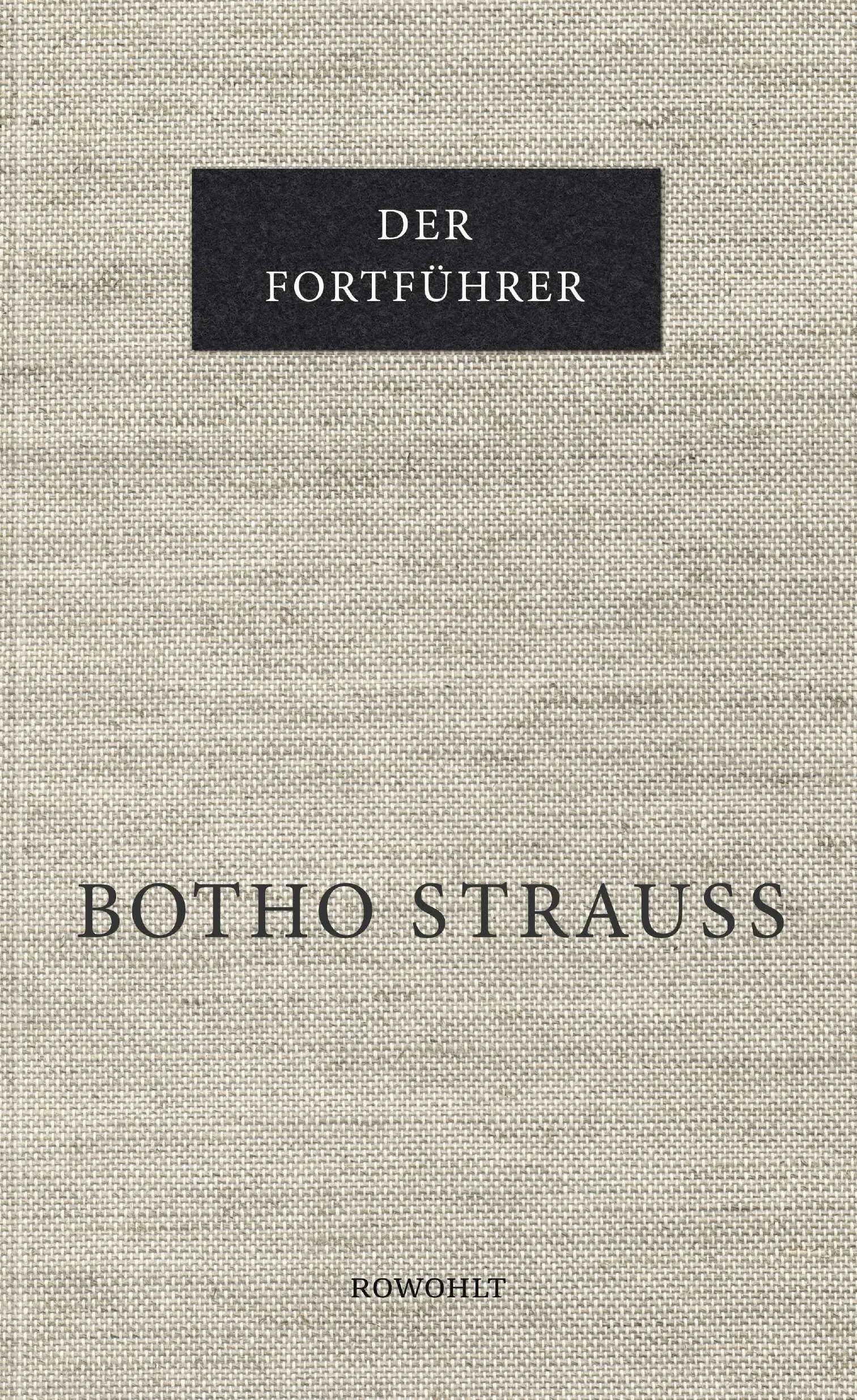 Buchcover von 'Der Fortführer' - Gebundene Ausgabe von Botho Strauß