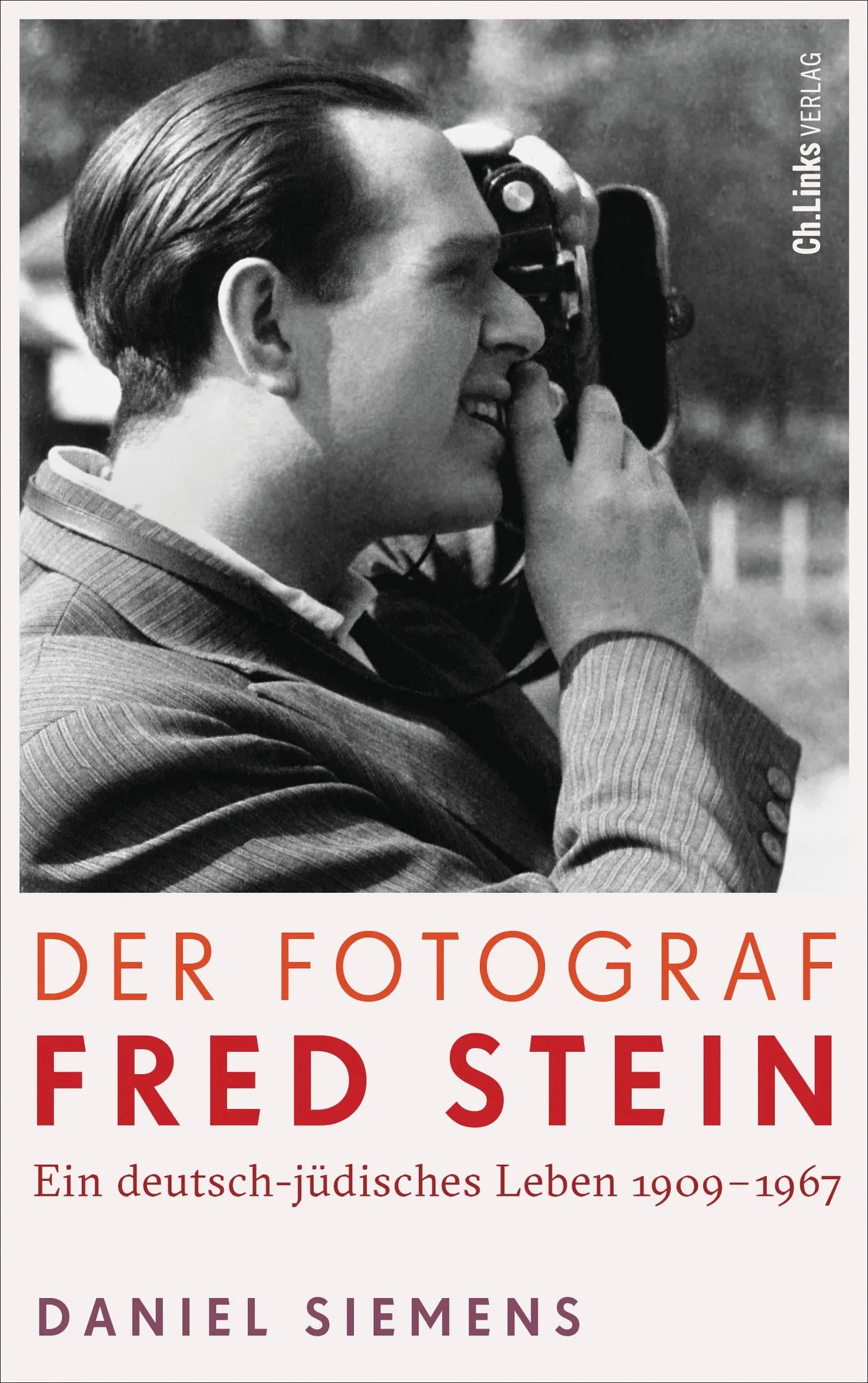 Buchcover von 'Der Fotograf Fred Stein' - Gebundene Ausgabe von Daniel Siemens