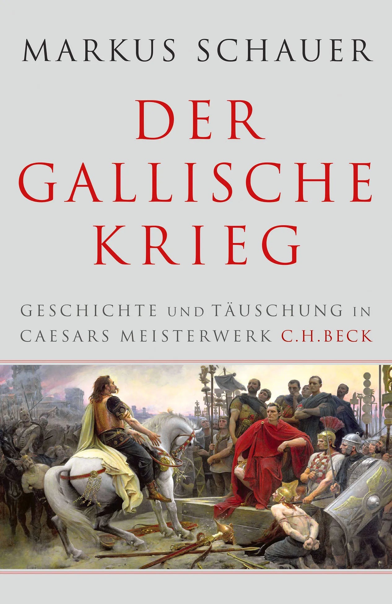 Buchcover von 'Der Gallische Krieg' - Gebundene Ausgabe von Markus Schauer