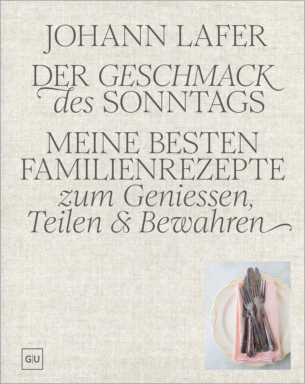 Cover: Der Geschmack des Sonntags (Hardcover) von Johann Lafer