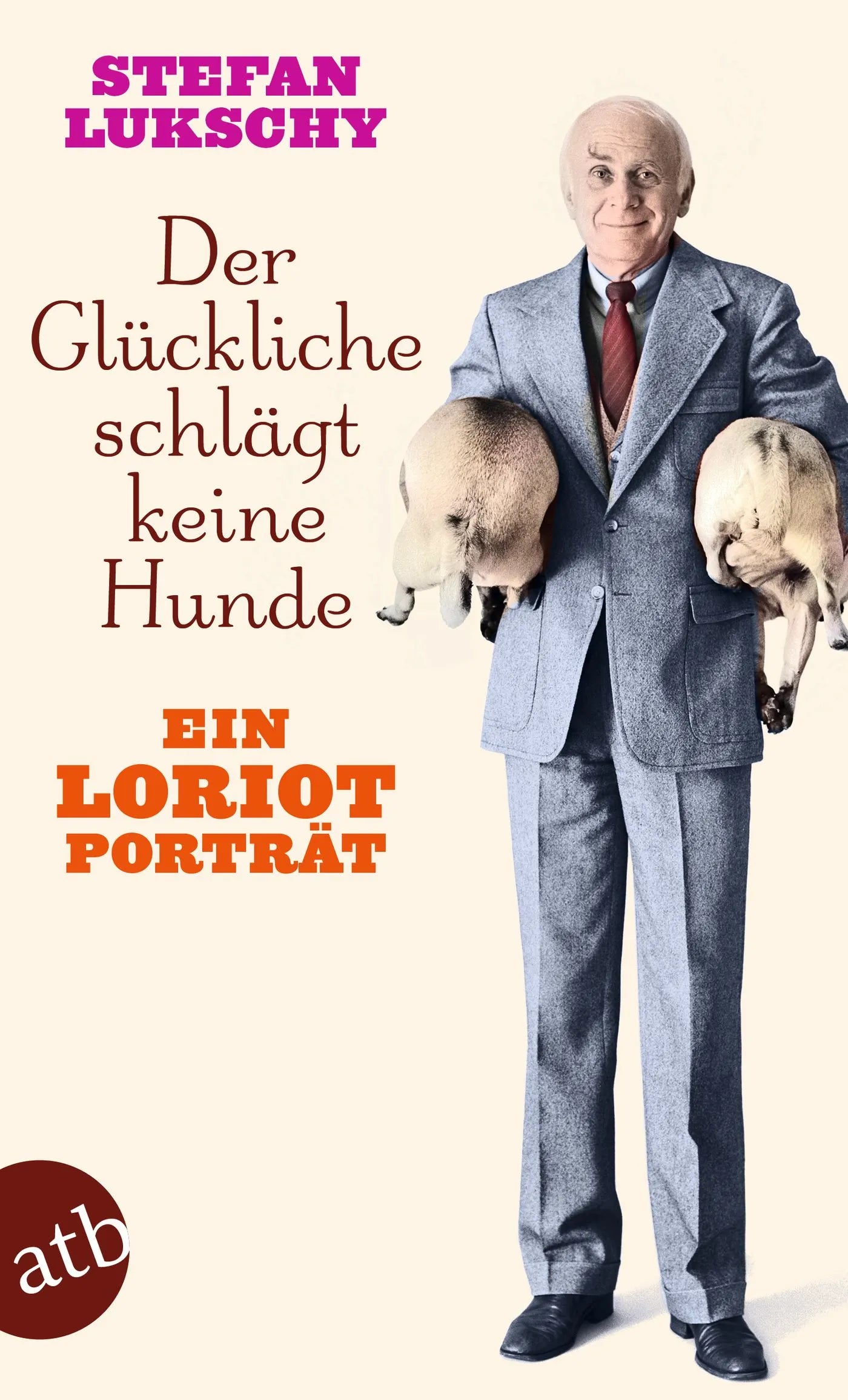Buchcover von 'Der Glückliche schlägt keine Hunde' - Taschenbuch von Stefan Lukschy