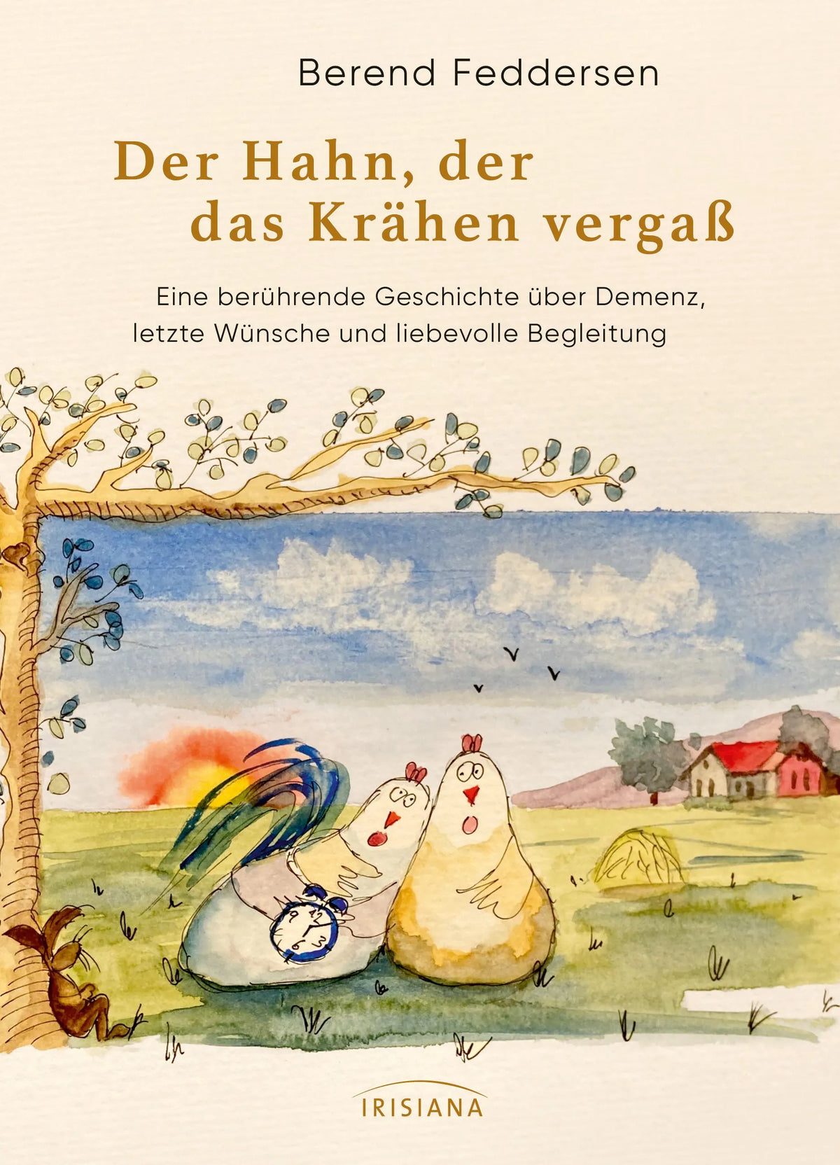 Cover: Der Hahn, der das Krähen vergaß (Hardcover) von Berend Feddersen