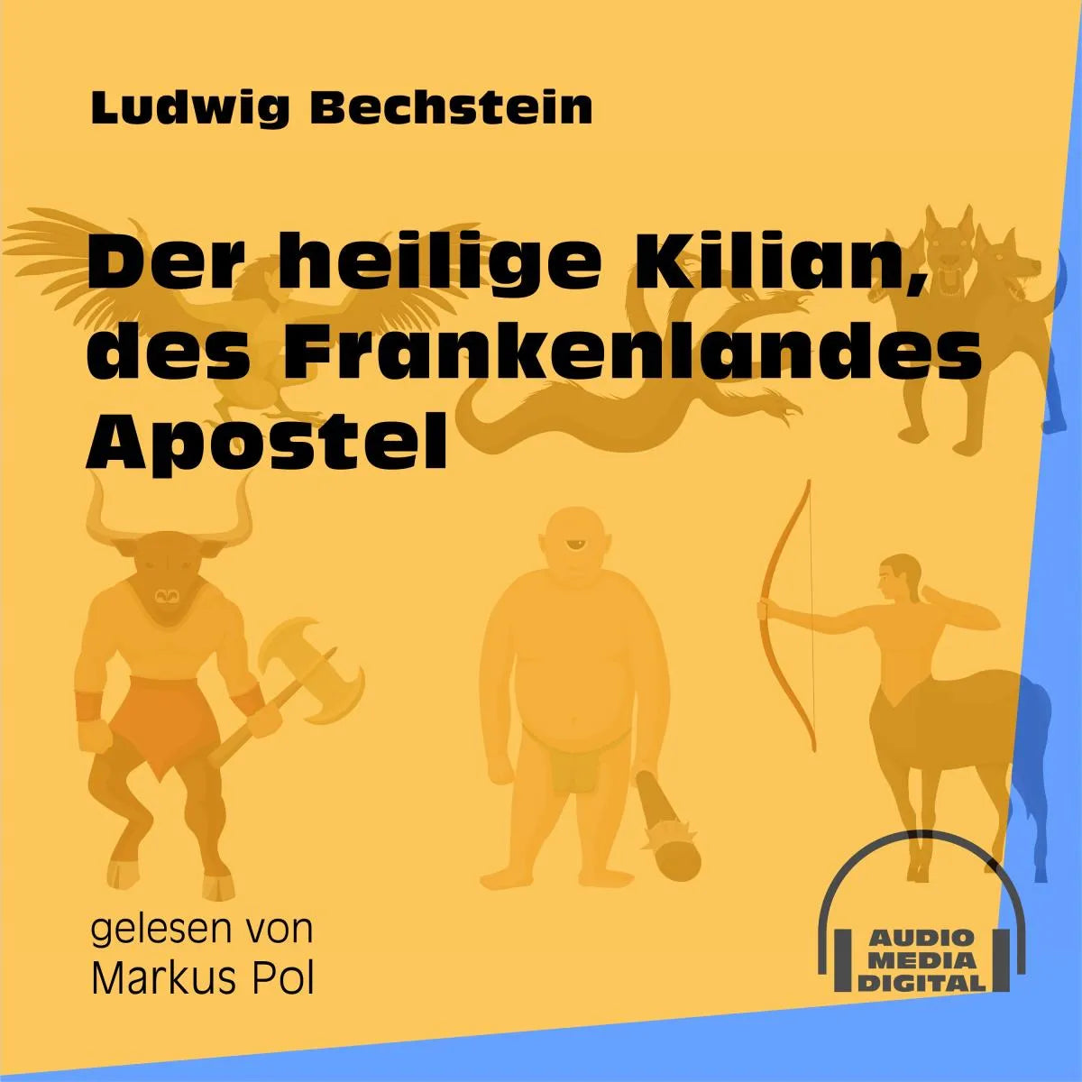 Cover: Der heilige Kilian, des Frankenlandes Apostel (Hörbuch Download) von Ludwig Bechstein