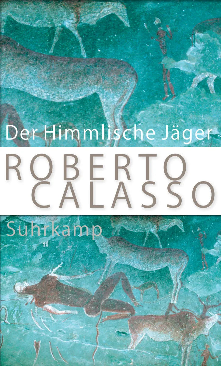 Buchcover von 'Der Himmlische Jäger' - Gebundene Ausgabe von Roberto Calasso