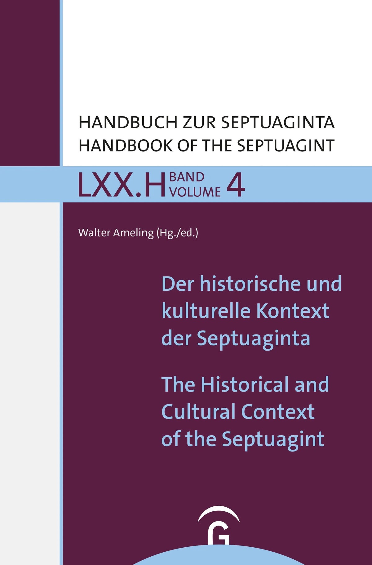 Cover: Der historische und kulturelle Kontext der Septuaginta / The Historical and Cultural Context of the Septuagint (E-Book) von Walter Ameling