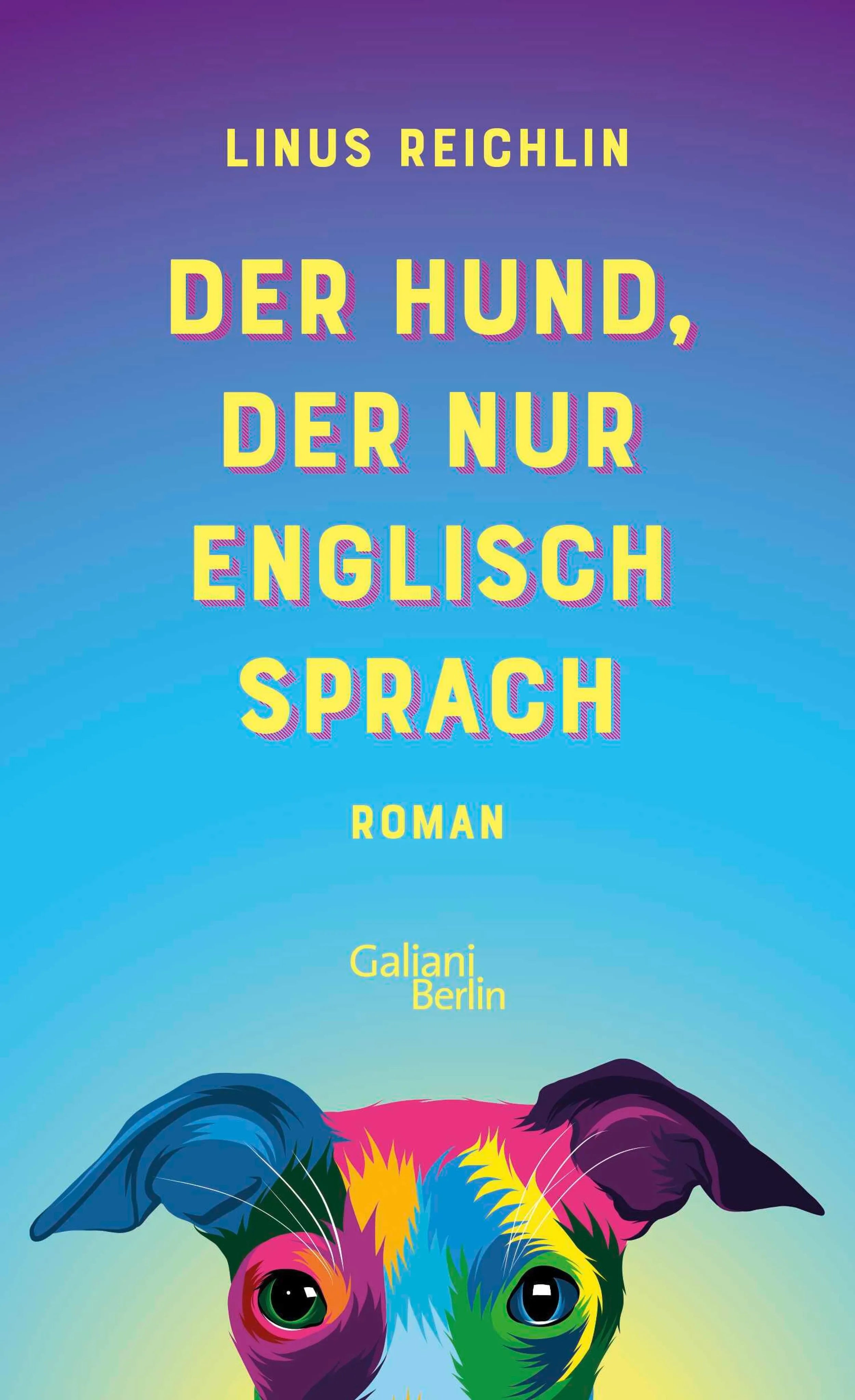 Cover: Der Hund, der nur Englisch sprach (E-Book) von Linus Reichlin