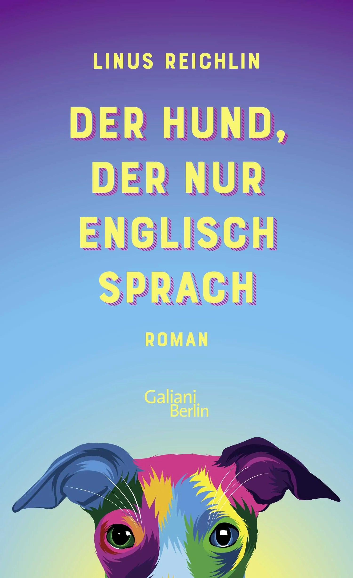 Buchcover von 'Der Hund, der nur Englisch sprach' - Gebundene Ausgabe von Linus Reichlin
