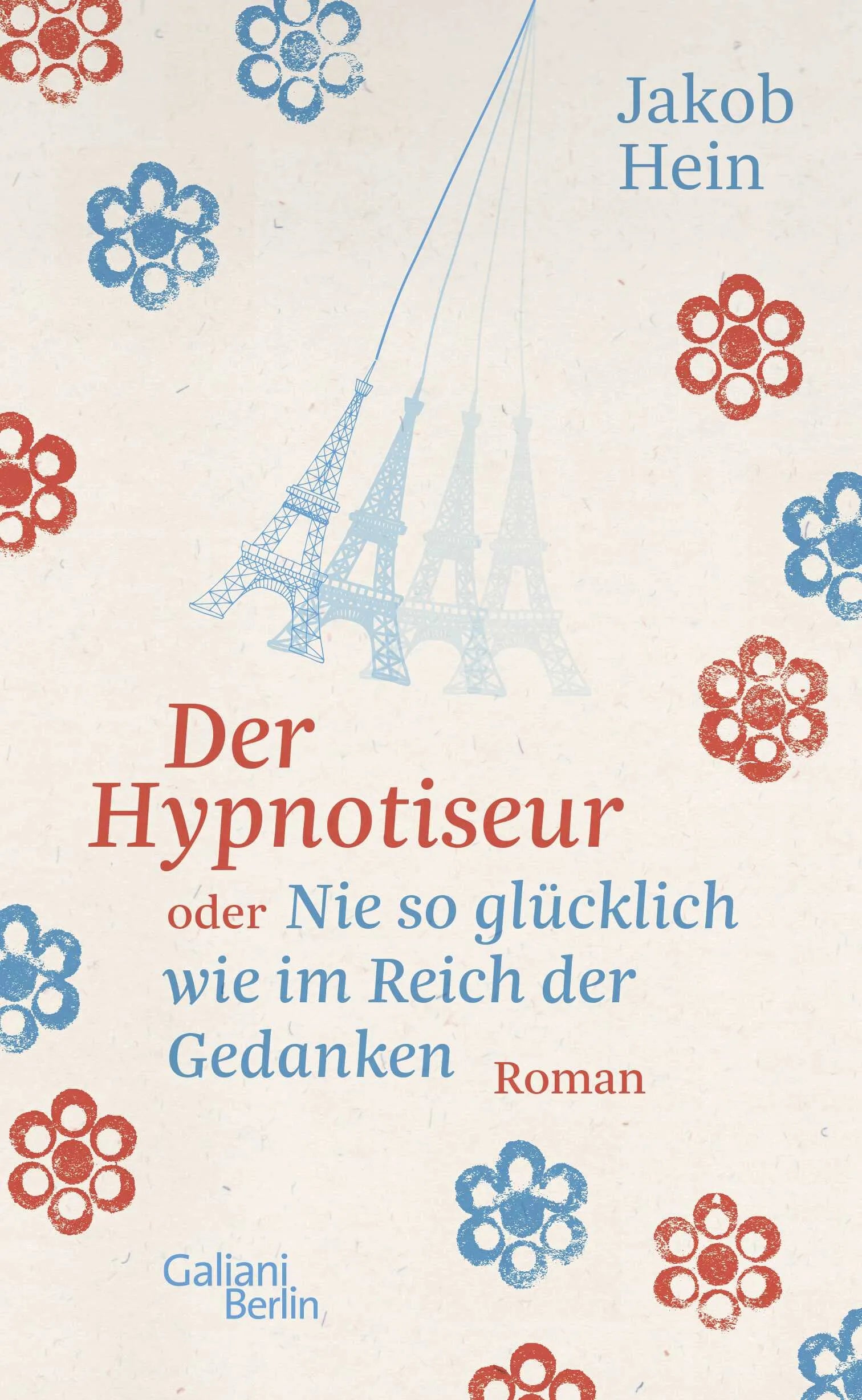 Buchcover von 'Der Hypnotiseur oder Nie so glücklich wie im Reich der Gedanken' - Gebundene Ausgabe von Jakob Hein