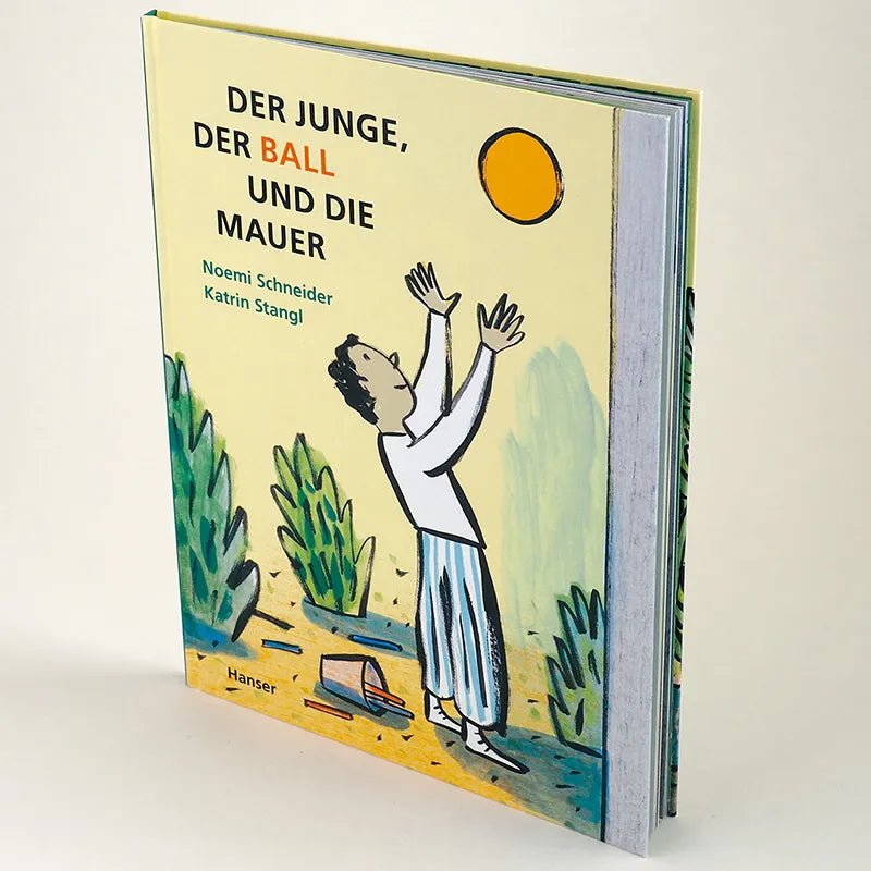 Noemi Schneider - Der Junge, der Ball und die Mauer