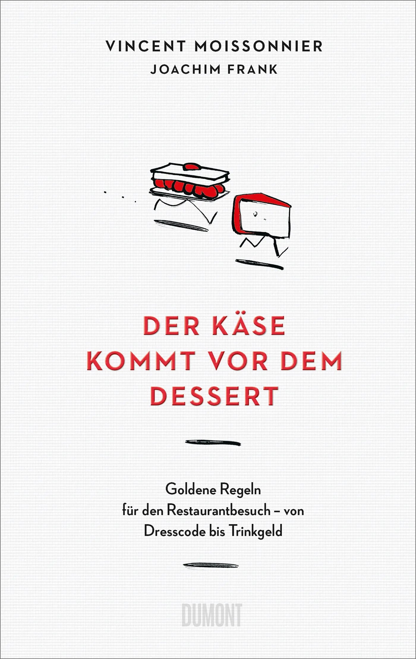 Cover: Der Käse kommt vor dem Dessert (E-Book) von Vincent Moissonnier