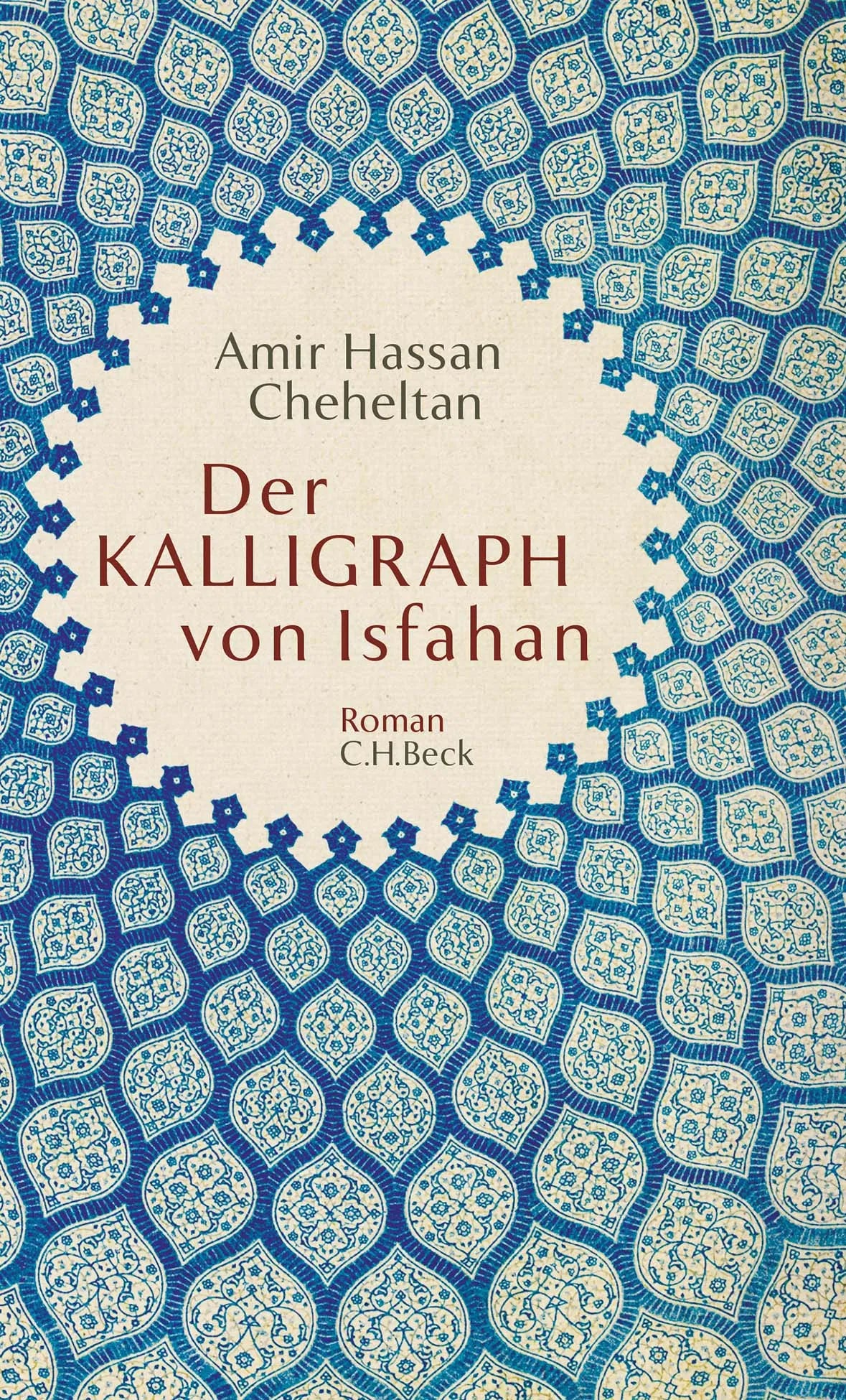 Buchcover von 'Der Kalligraph von Isfahan' - Taschenbuch von Amir Hassan Cheheltan