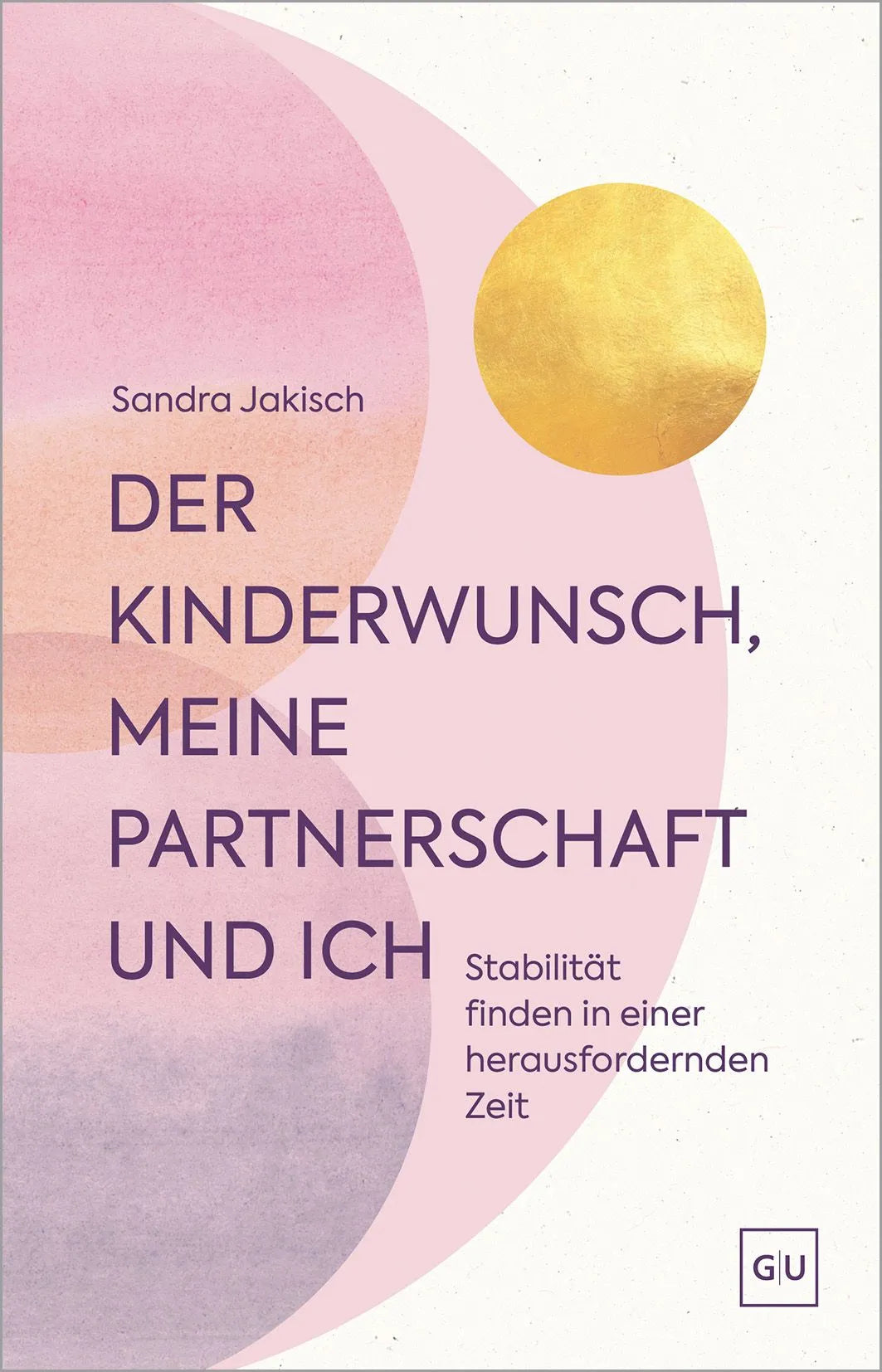 Cover: Der Kinderwunsch, meine Partnerschaft und ich (Hardcover) von Sandra Jakisch