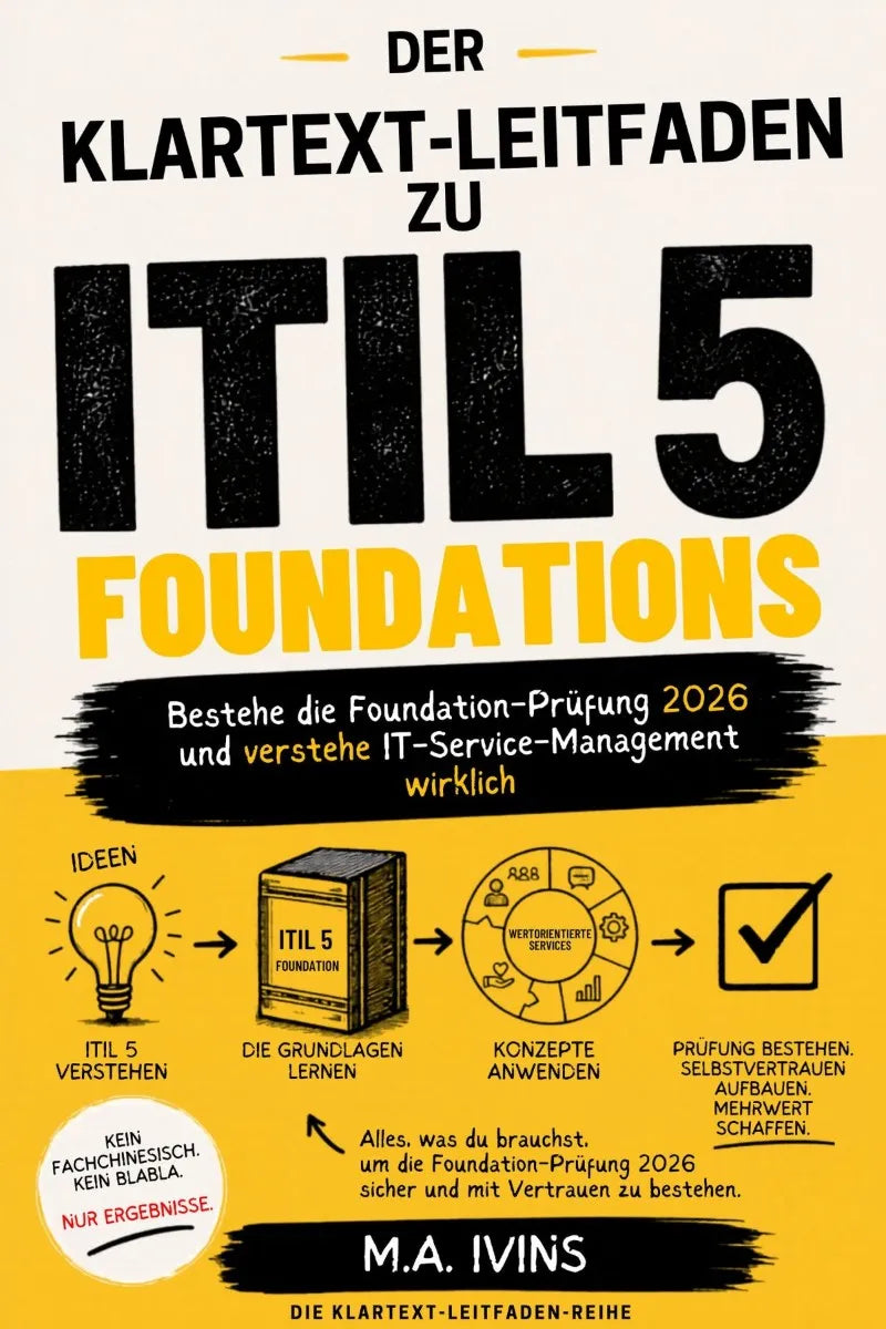 Cover: Der Klartext-Leitfaden zu ITIL 5 Foundations (E-Book) von M.A. Ivins