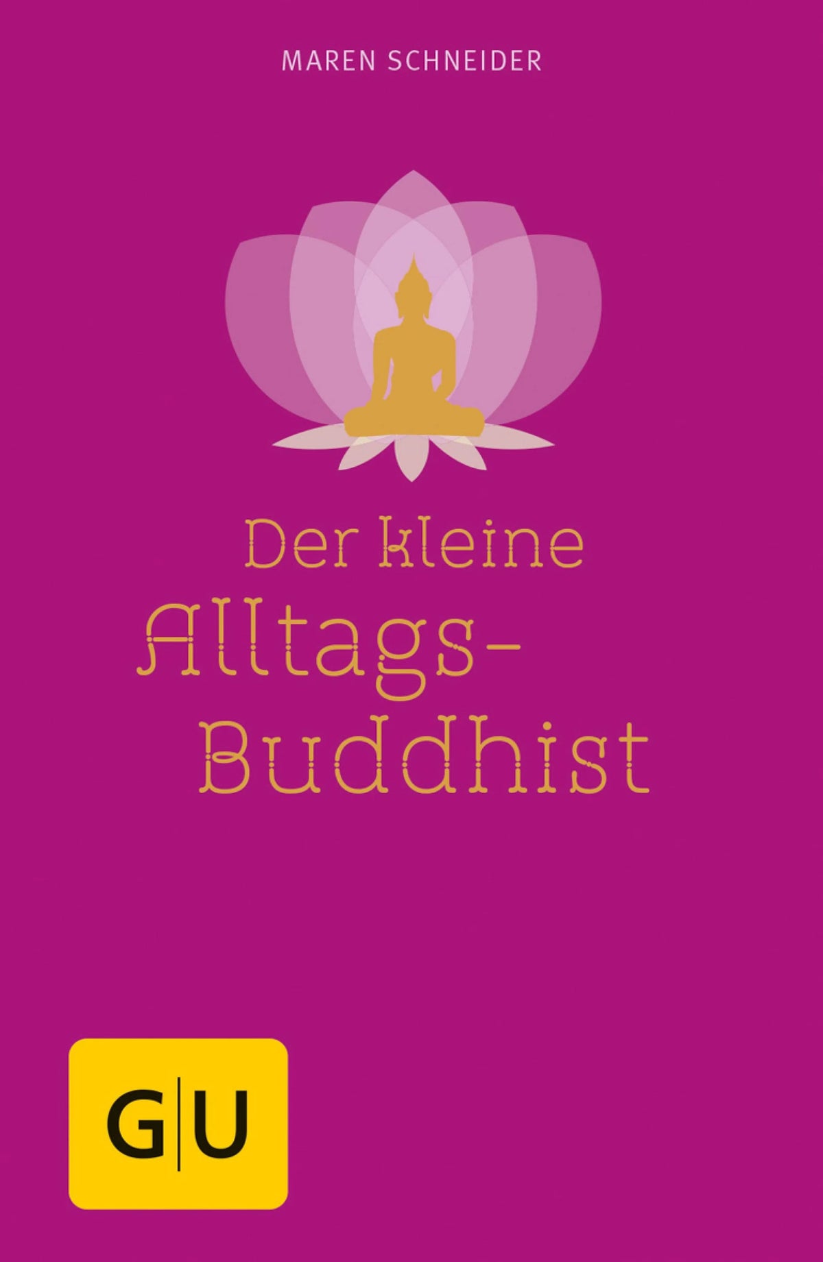 Cover: Der kleine Alltagsbuddhist (E-Book) von Maren Schneider