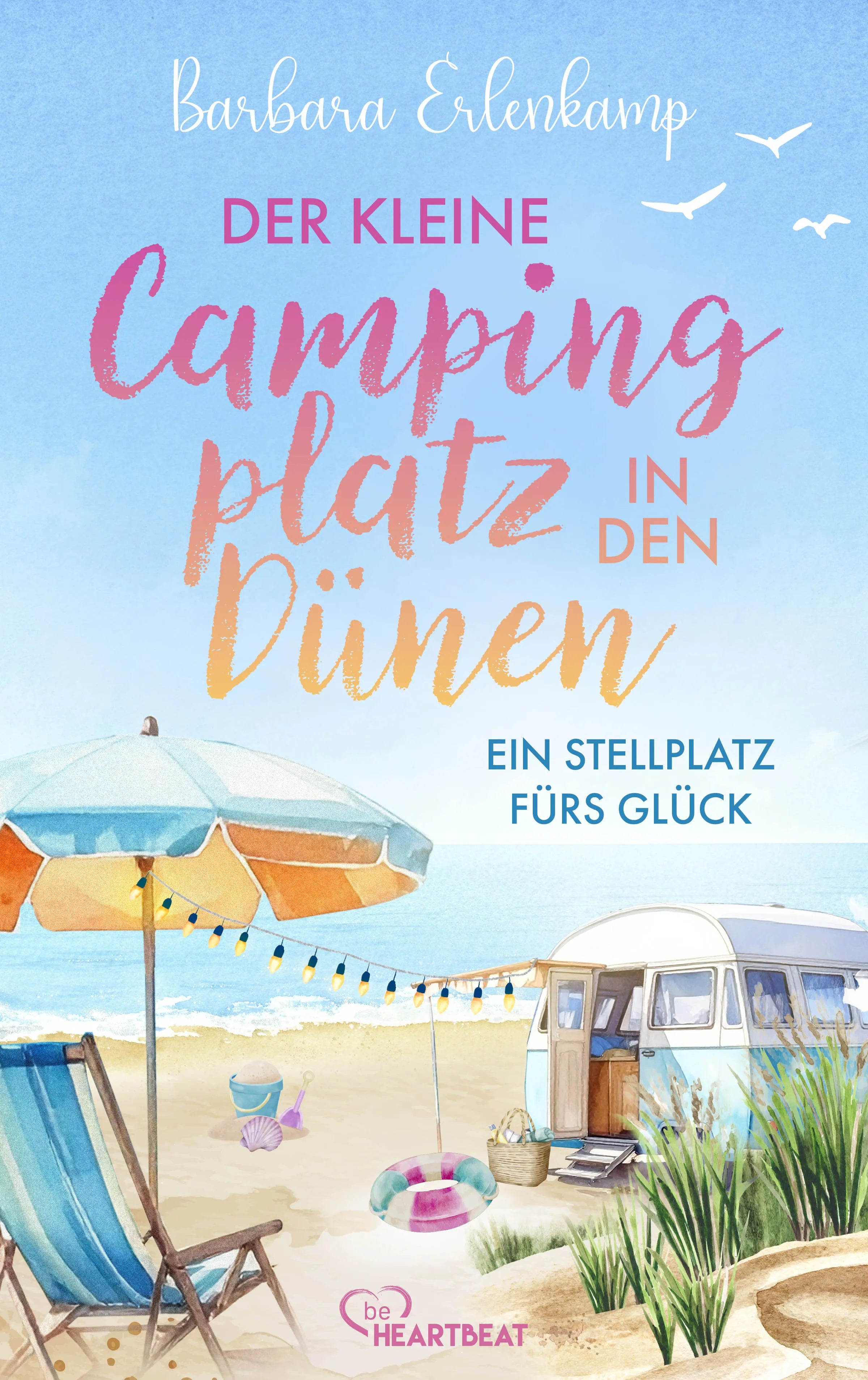 Cover: Der kleine Campingplatz in den Dünen: Ein Stellplatz fürs Glück (E-Book) von Barbara Erlenkamp