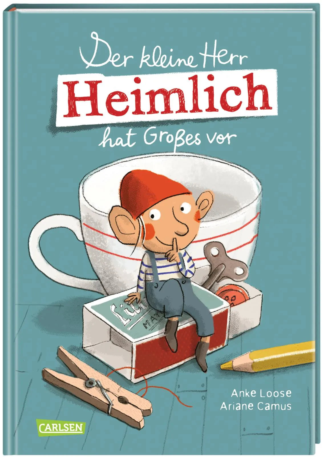 Buchcover von 'Der kleine Herr Heimlich hat Großes vor' - Gebundene Ausgabe von Anke Loose