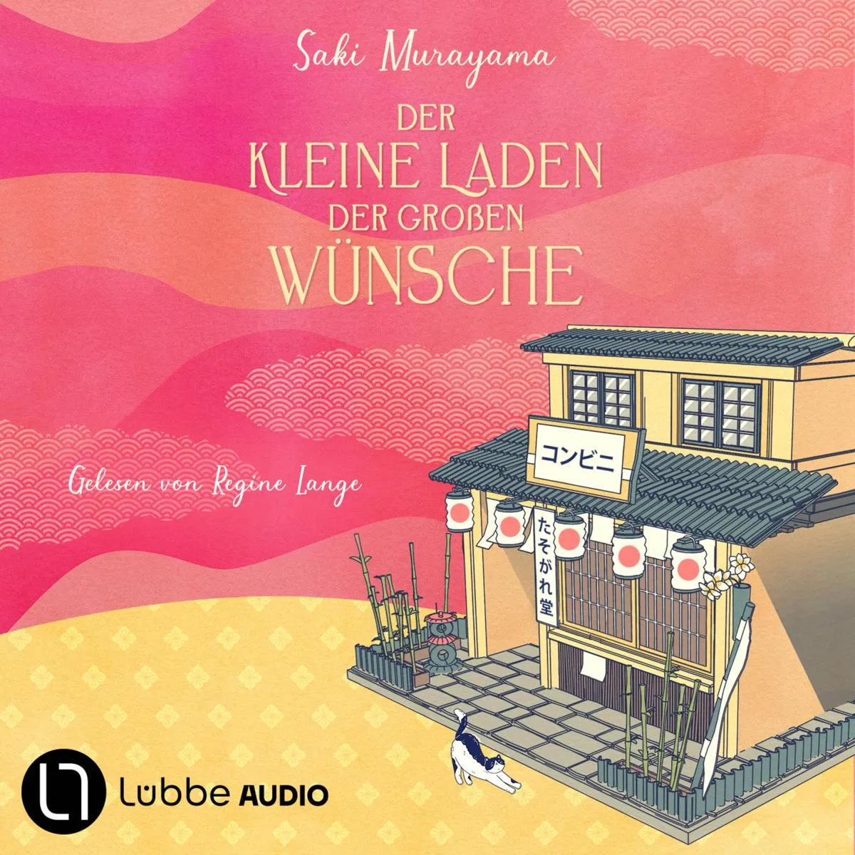Cover: Der kleine Laden der großen Wünsche - Der kleine Laden der großen Wünsche-Reihe, Teil 1 (Hörbuch Download) von Saki Murayama