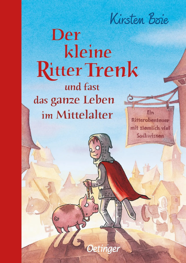 Buchcover von 'Der kleine Ritter Trenk und fast das ganze Leben im Mittelalter' - Gebundene Ausgabe von Kirsten Boie