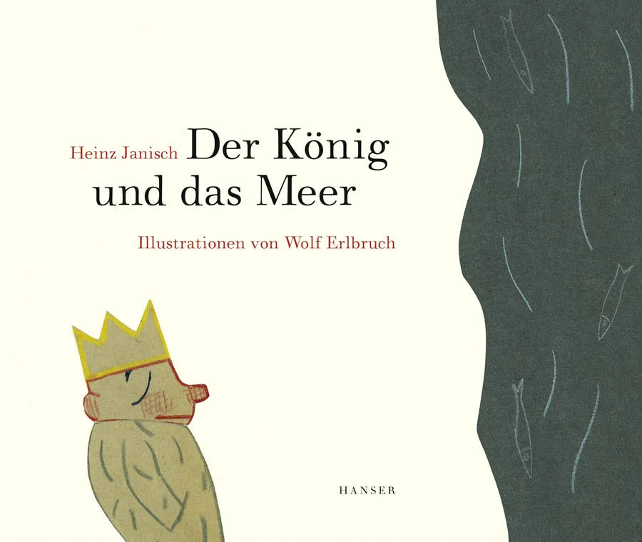 Buchcover von 'Der König und das Meer' - Gebundene Ausgabe von Heinz Janisch