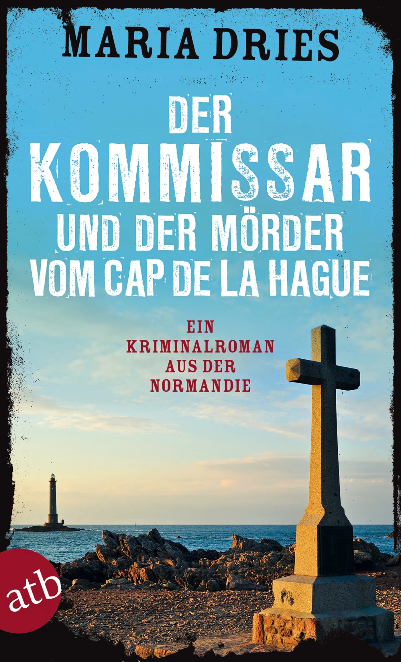 Buchcover von 'Der Kommissar und der Mörder vom Cap de la Hague' - Taschenbuch von Maria Dries
