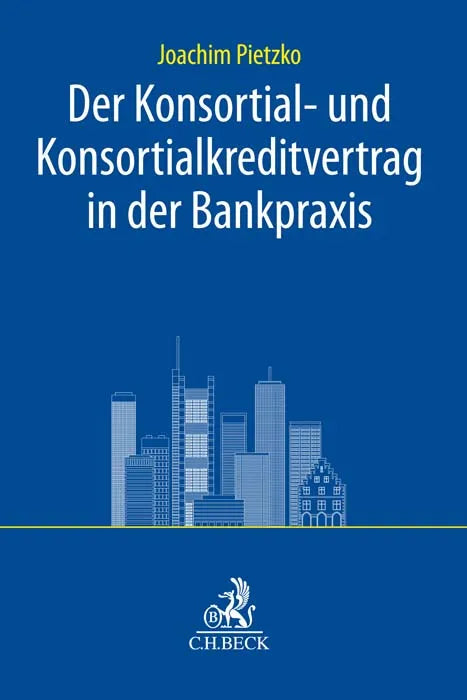 Buchcover von 'Der Konsortial- und Konsortialkreditvertrag in der Bankpraxis' - Taschenbuch von Joachim Pietzko